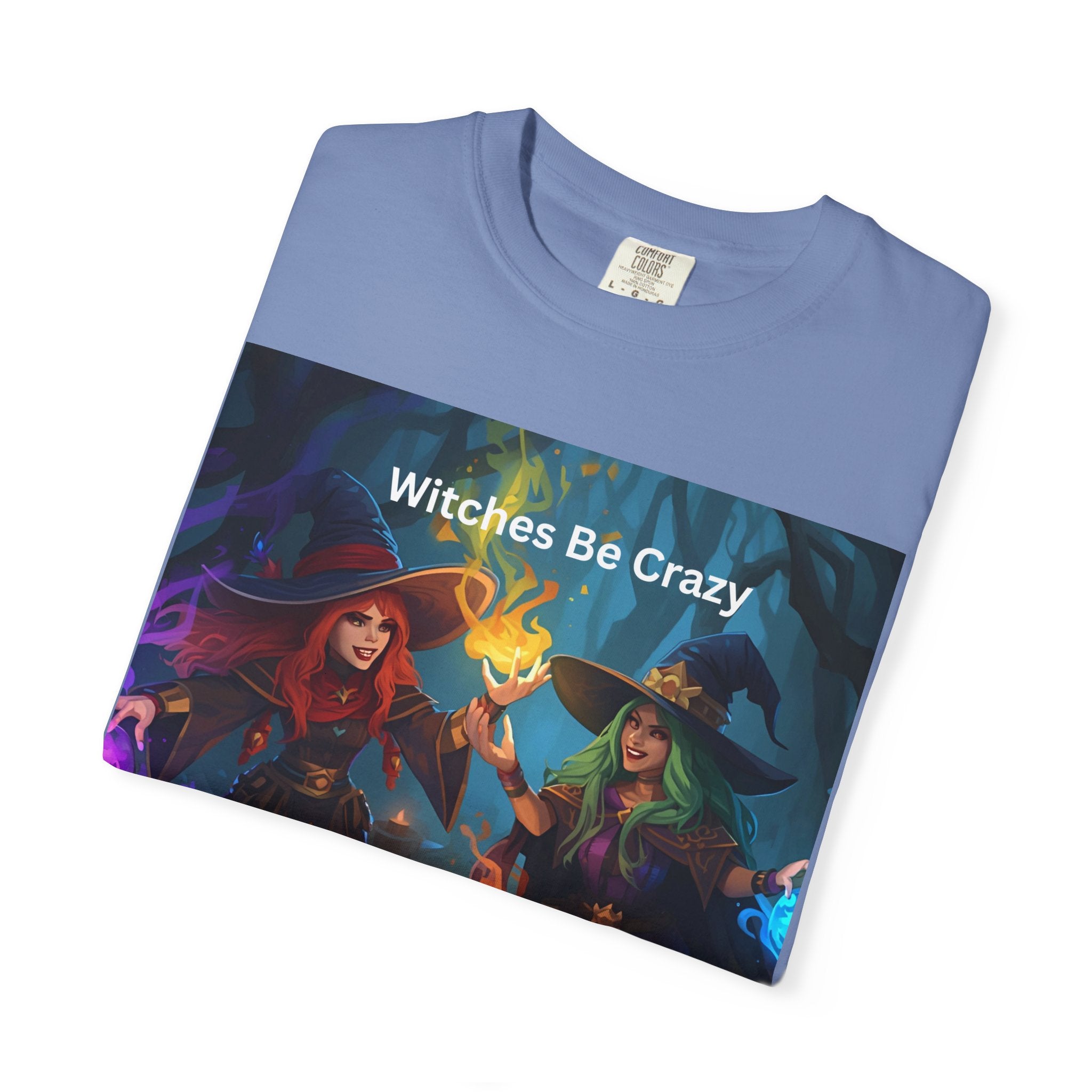 Spooky Halloween Witches Be Crazy T-Shirt | Unisex Garment-Dyed Tee for Halloween, Witchy Vibes, Spooky Season, Gift for Witch Lovers, Everyday Wear