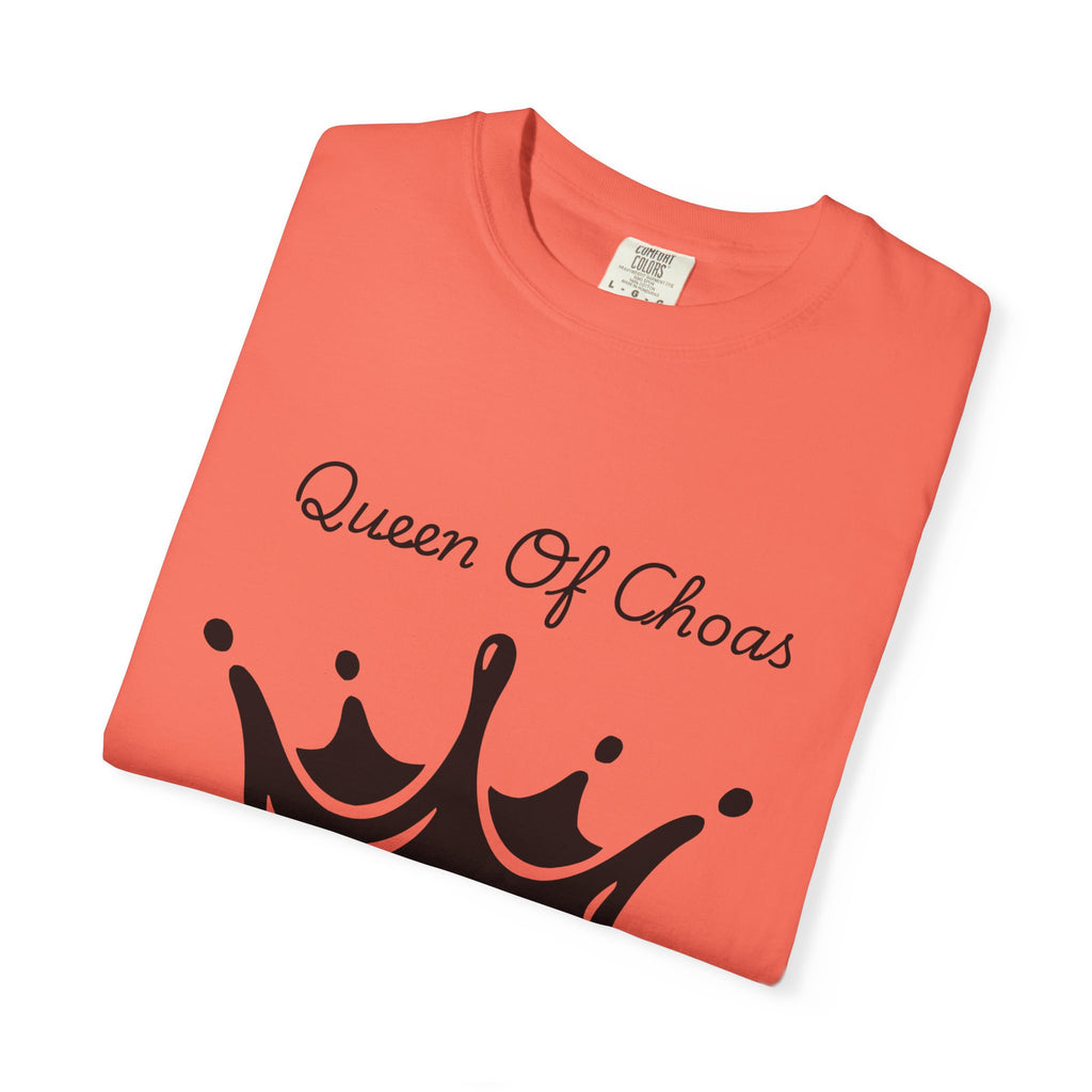 Queen of Chaos Unisex Garment-Dyed T-Shirt, Gift for Her, Casual Wear, Birthday Gift, Trendy Graphic Tee, Fun Statement Shirt