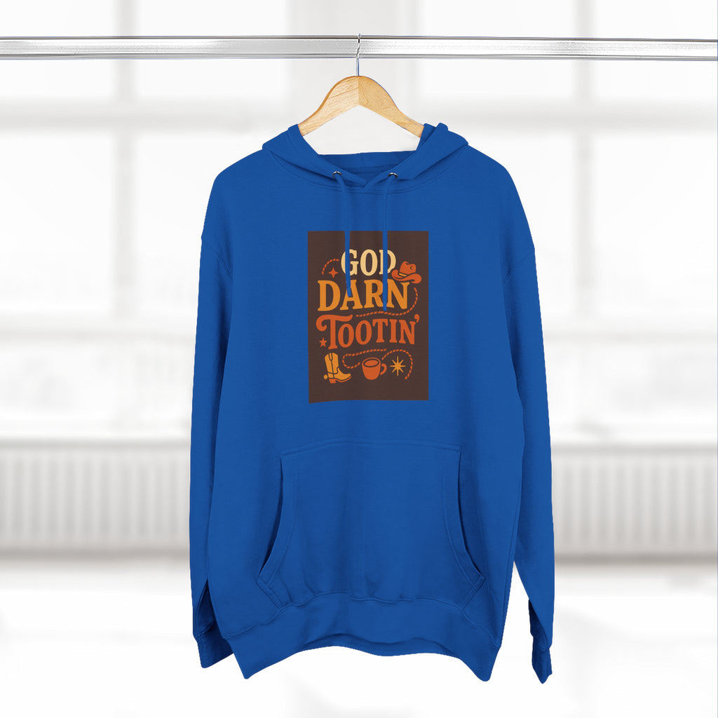 God Darn Tootin Three-Panel Fleece Hoodie