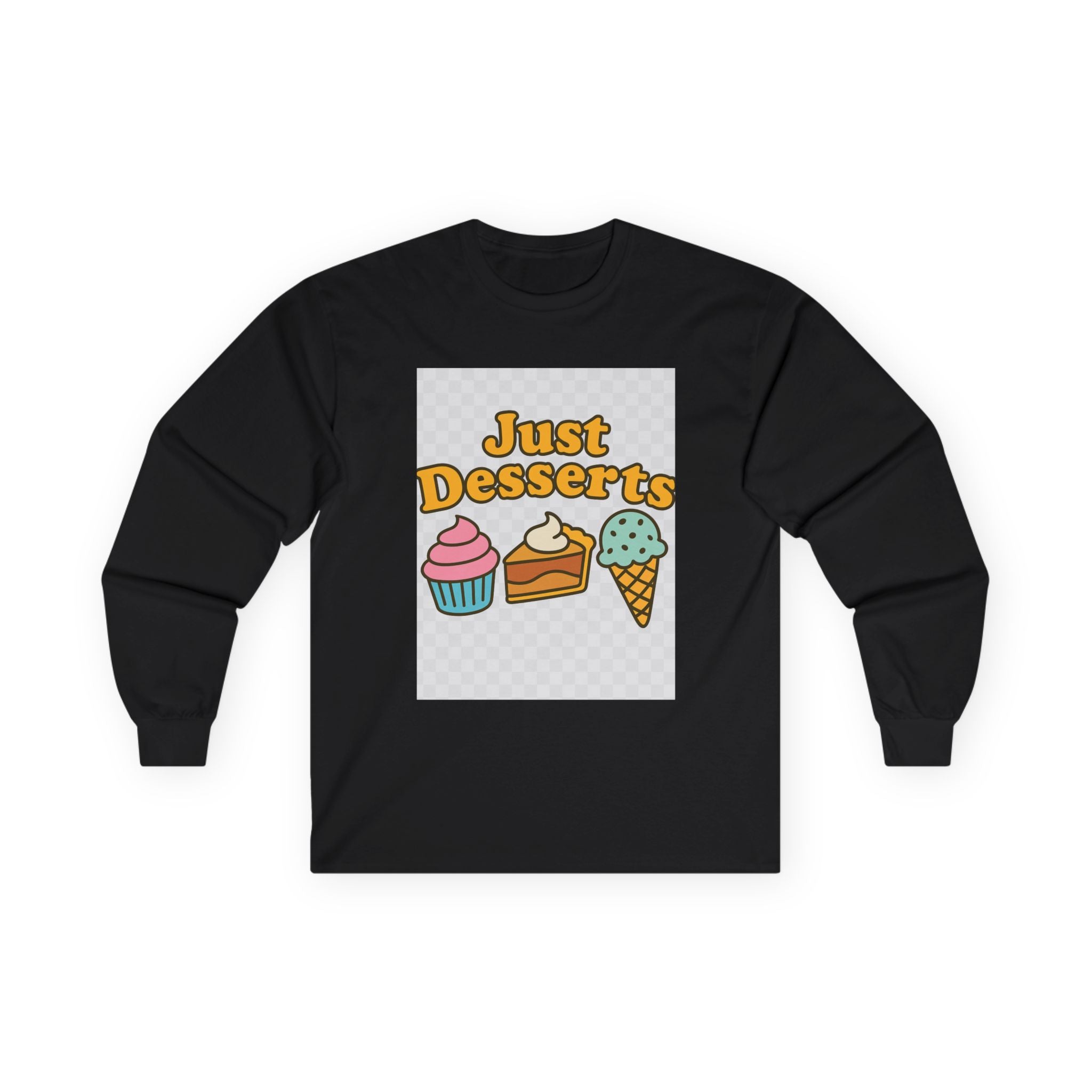 Just Desserts Long Sleeve Tee for Sweet Tooth Enthusiasts