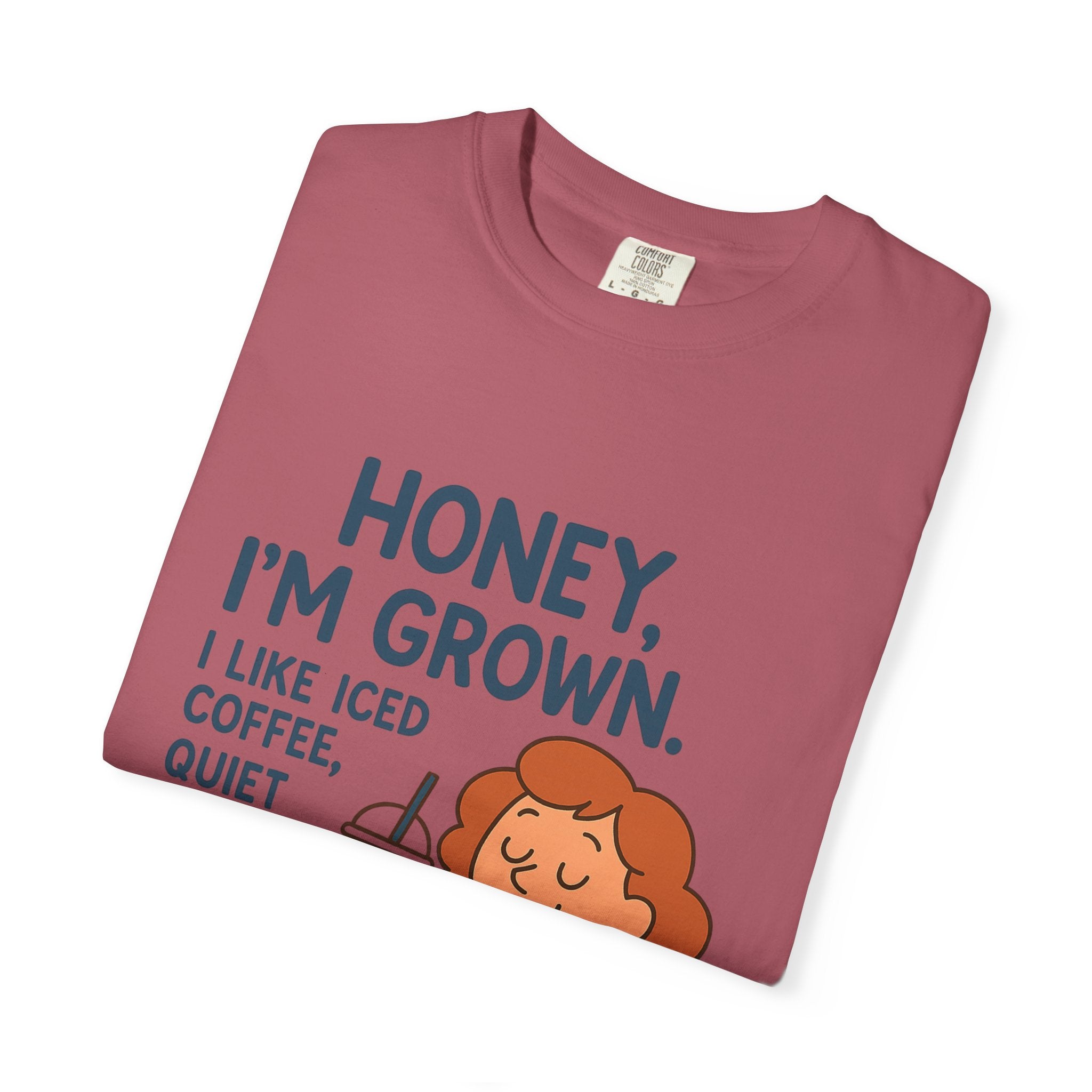 Honey, I'm Grown! Unisex Garment-Dyed T-shirt