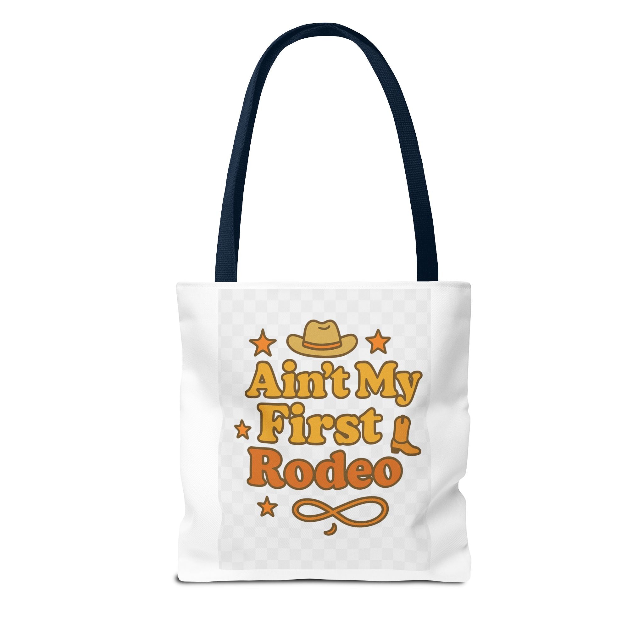 Ain't My First Rodeo Tote Bag