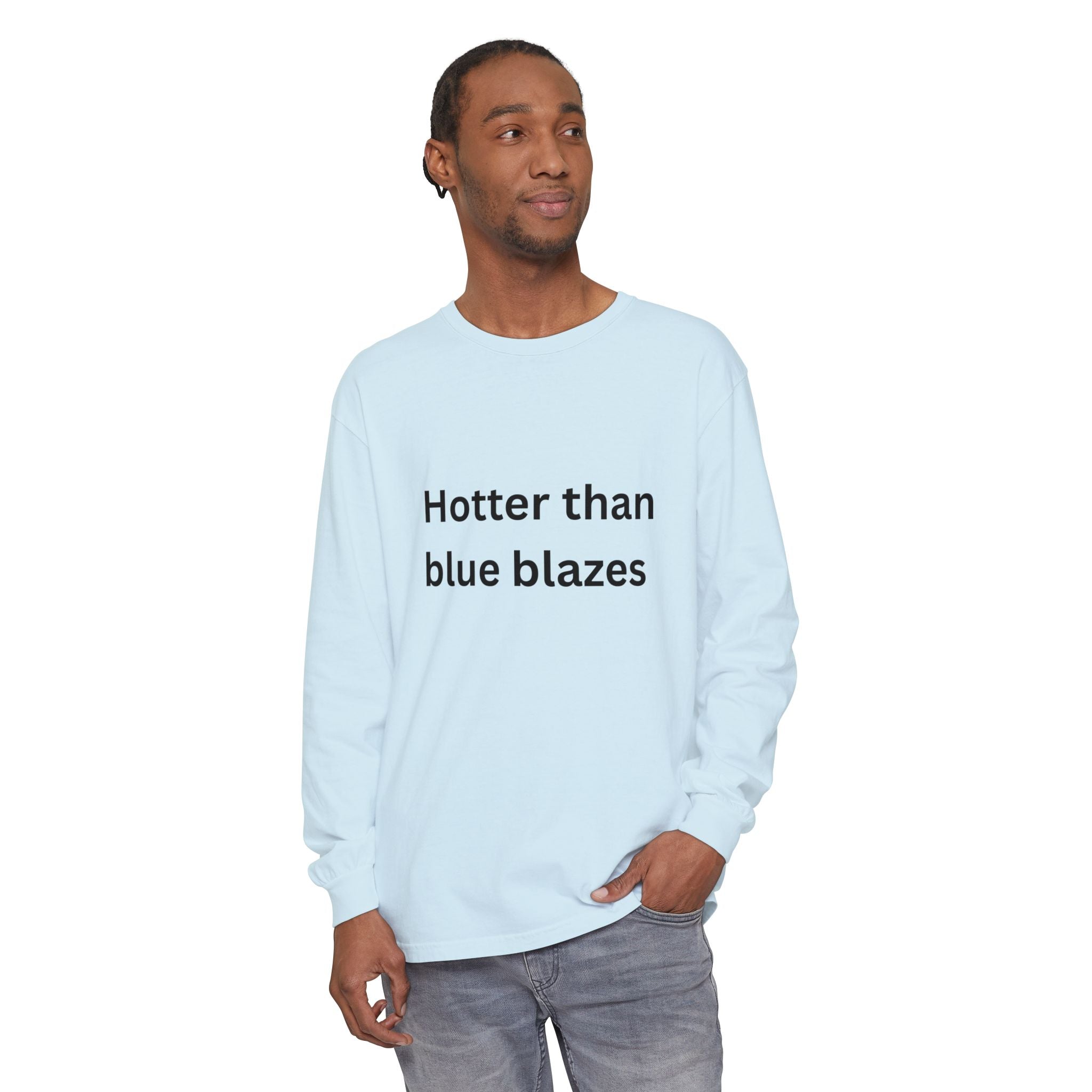 Hotter Than Blue Blazes Funny Unisex Garment-dyed Long Sleeve T-Shirt