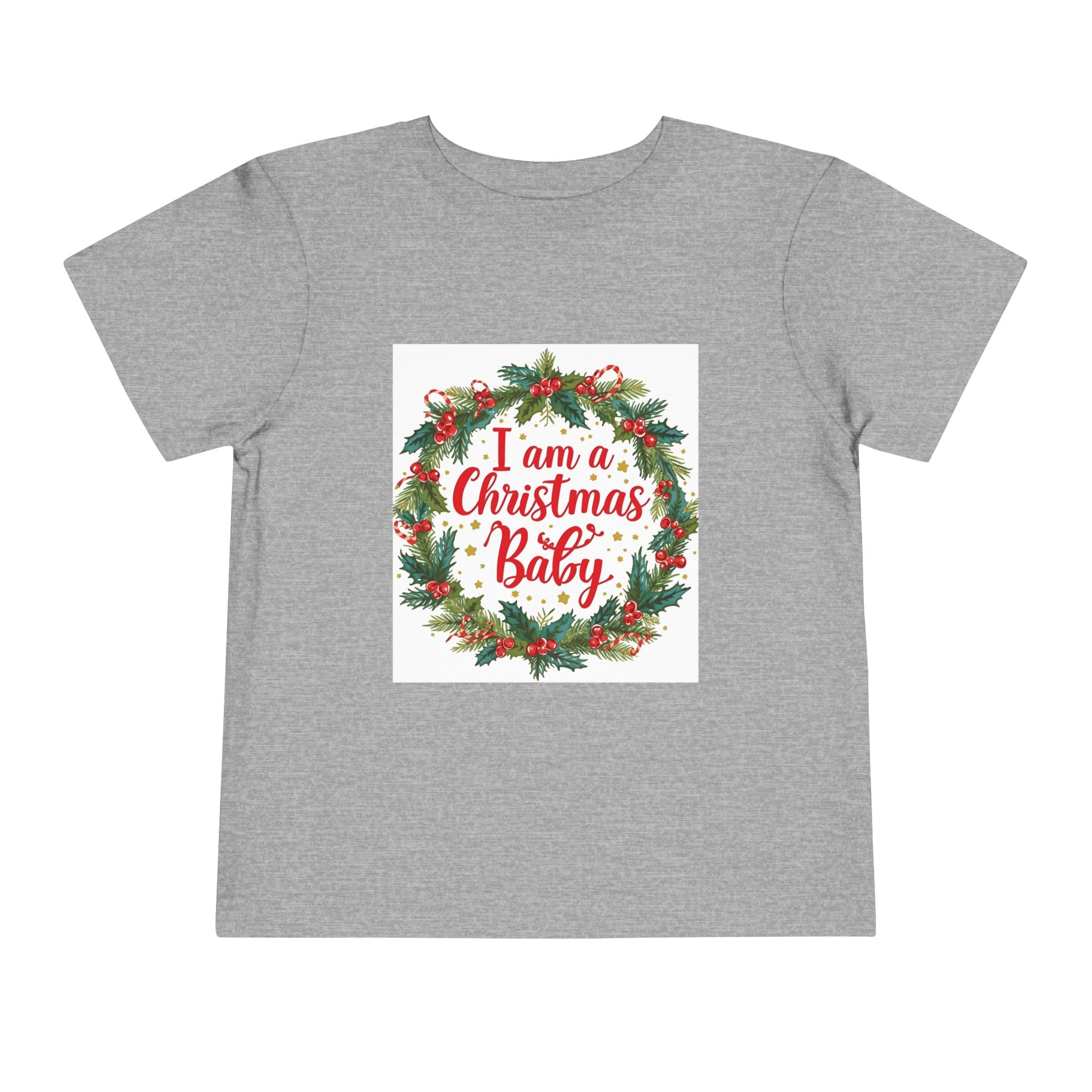 I Am A Christmas Baby Toddler Short Sleeve Tee
