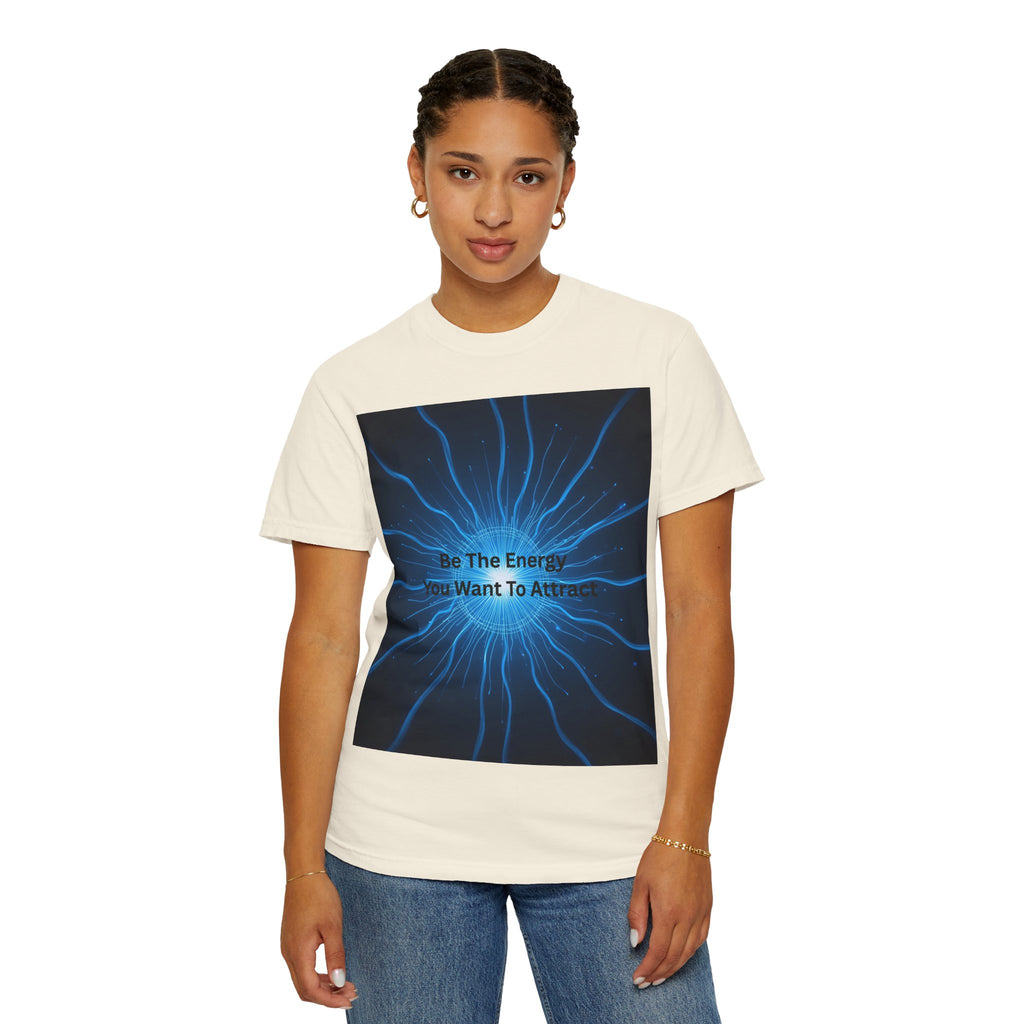 Be The Energy You Want To Attract Unisex Inspirational Energy T-Shirt, Motivational Tee, Mindfulness Shirt, Conscious Living Apparel, Gift for Positive Vibes