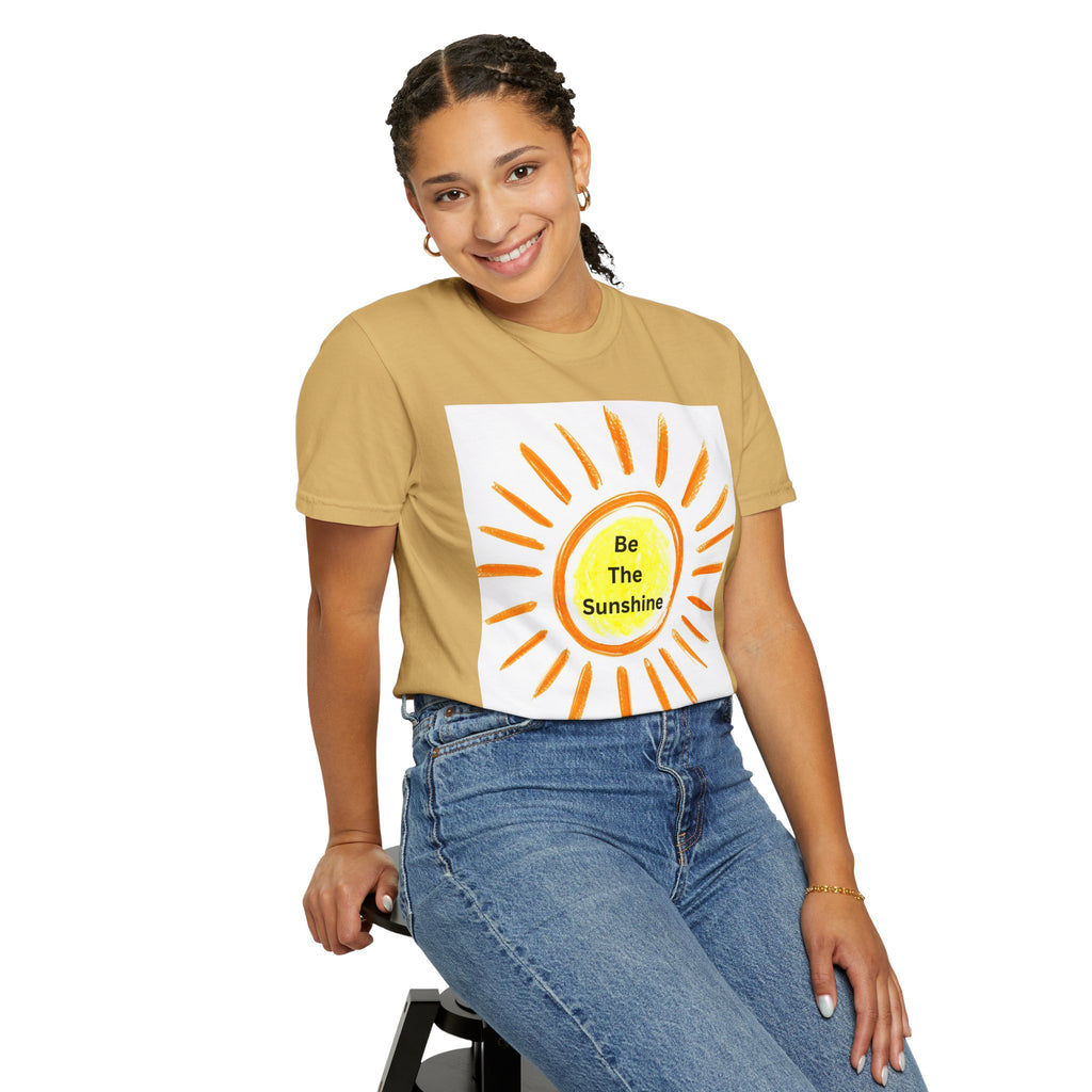 Be The Sunshine Graphic Tee - Unisex Garment-Dyed T-shirt, Positive Vibes T-Shirt, Summer Shirt, Gift for Friends, Motivational Apparel