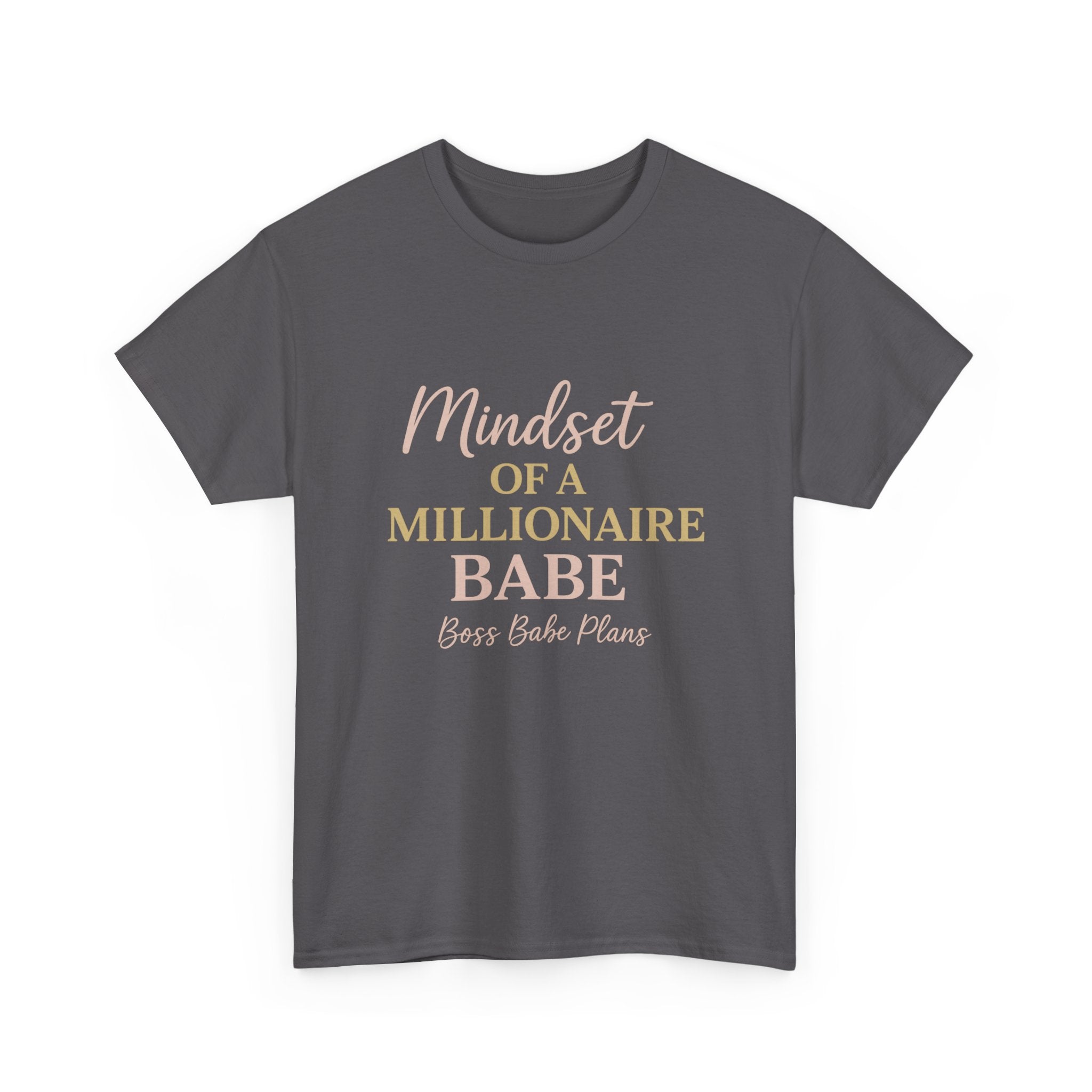 Boss Babe Plans Mindset of a Millionaire Babe Tee