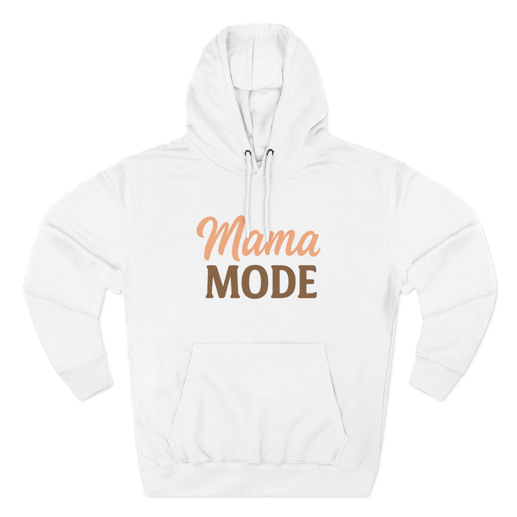 Mama Mode Hoodie — Cozy Casual Fleece Sweatshirt for Moms