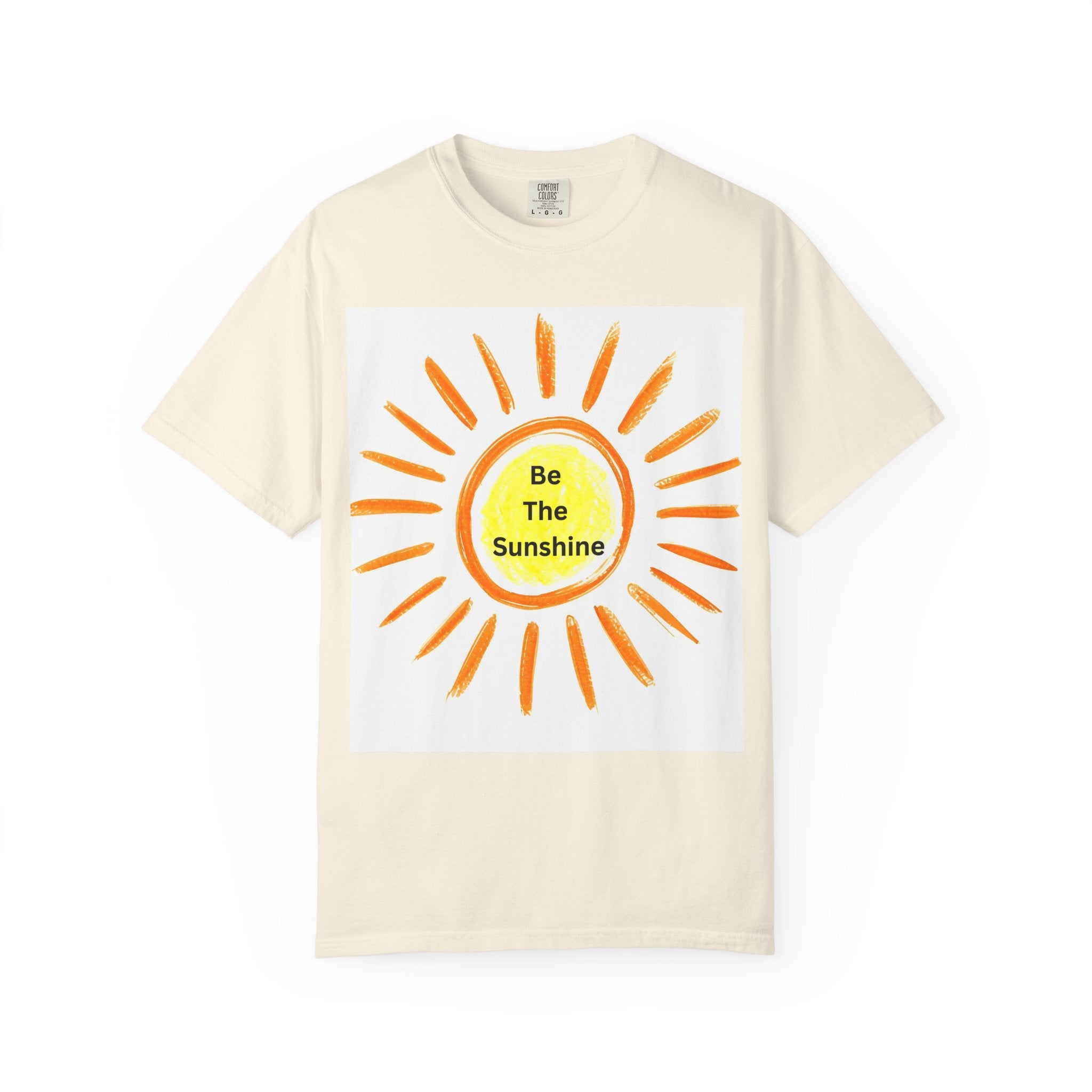 Be The Sunshine Graphic Tee - Unisex Garment-Dyed T-shirt, Positive Vibes T-Shirt, Summer Shirt, Gift for Friends, Motivational Apparel