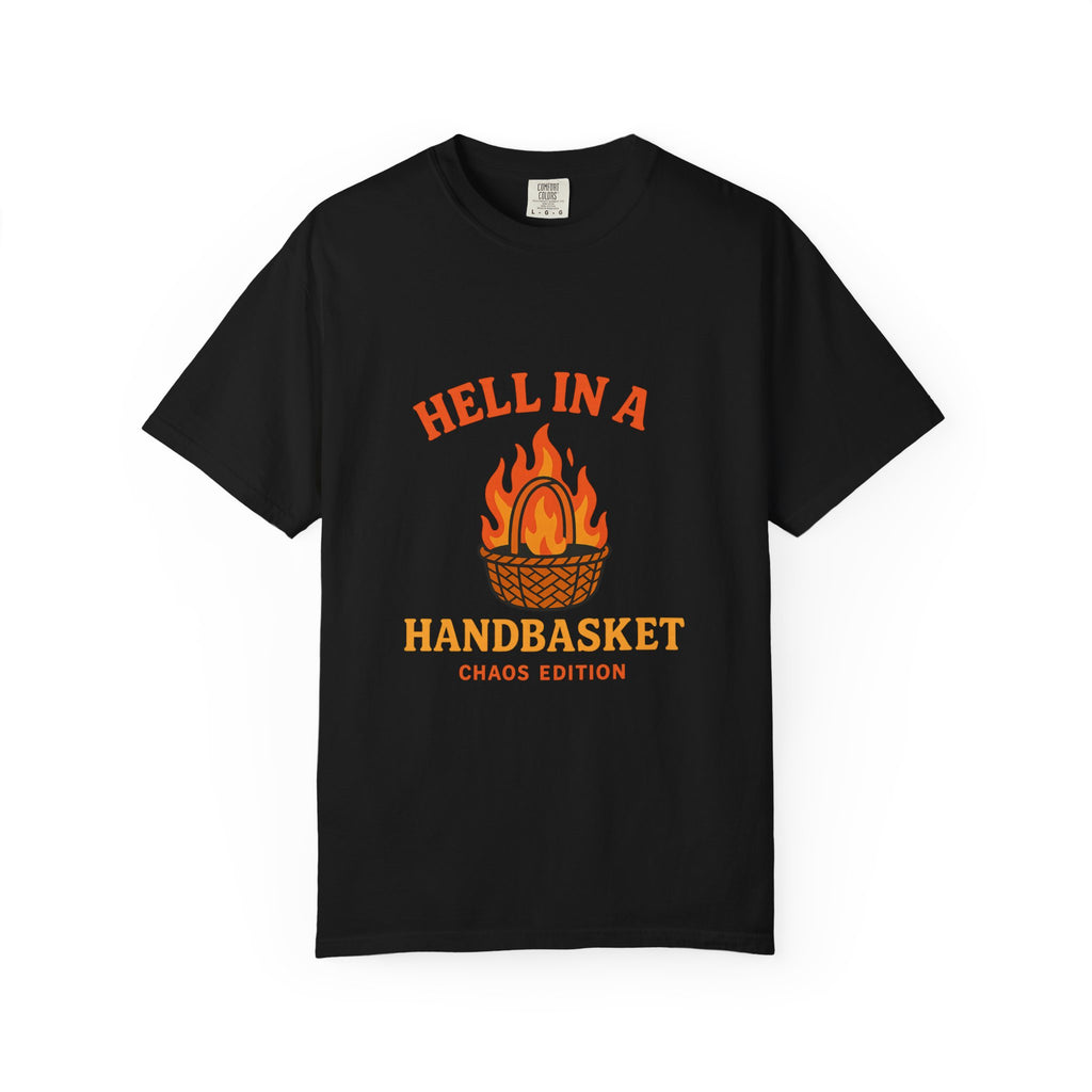 Hell In A Handbasket Funny Unisex Garment-Dyed T-shirt