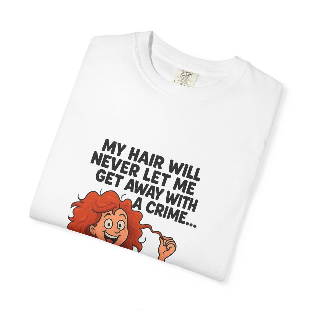 My Hair Would Never Let Me Get Away With A Crime Funny DNA Confetti T-Shirt
