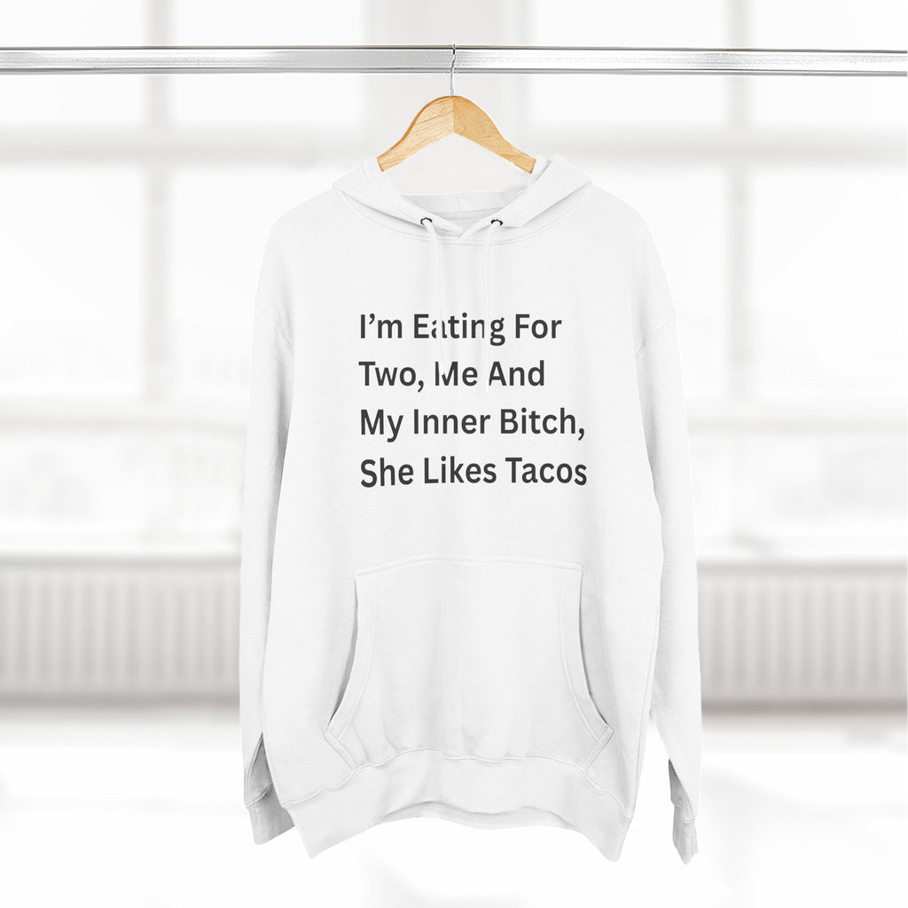 I'm Eating For Two. Me And My Inner Bitch Three-Panel Fleece Hoodie