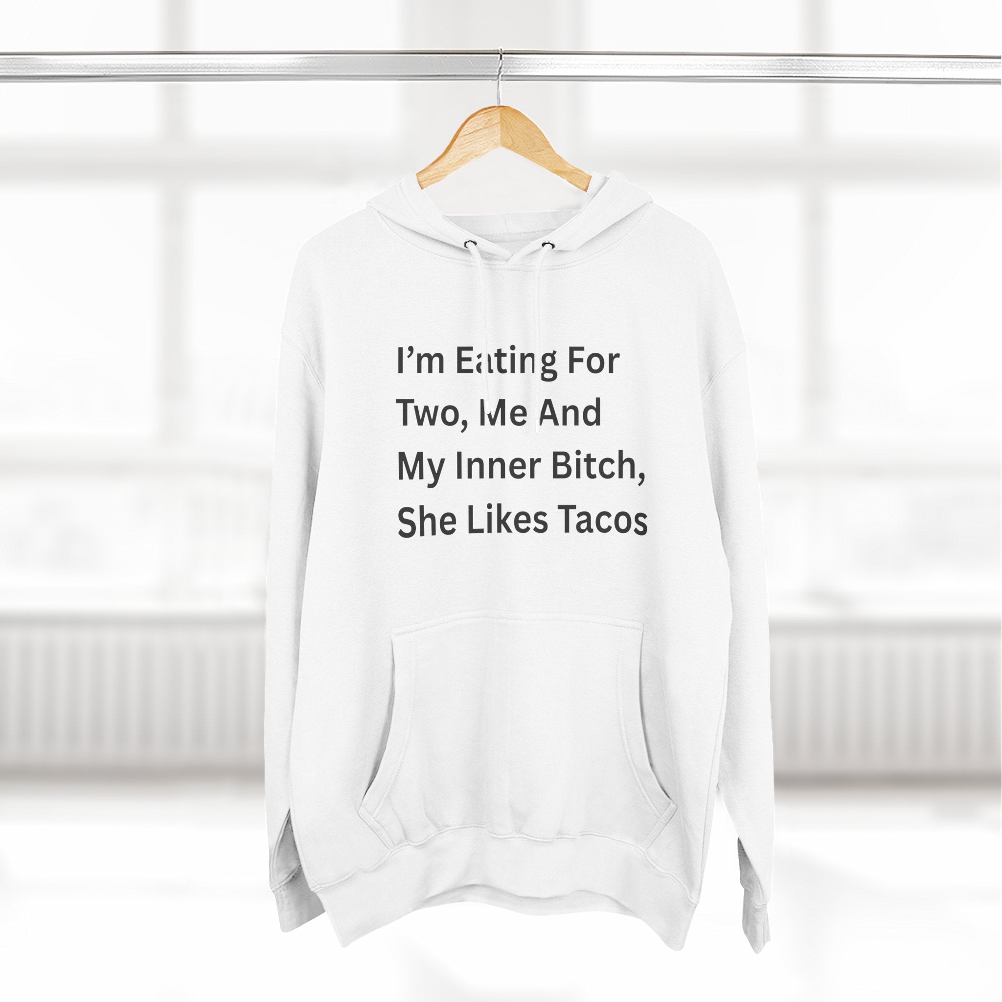 I'm Eating For Two. Me And My Inner Bitch Three-Panel Fleece Hoodie