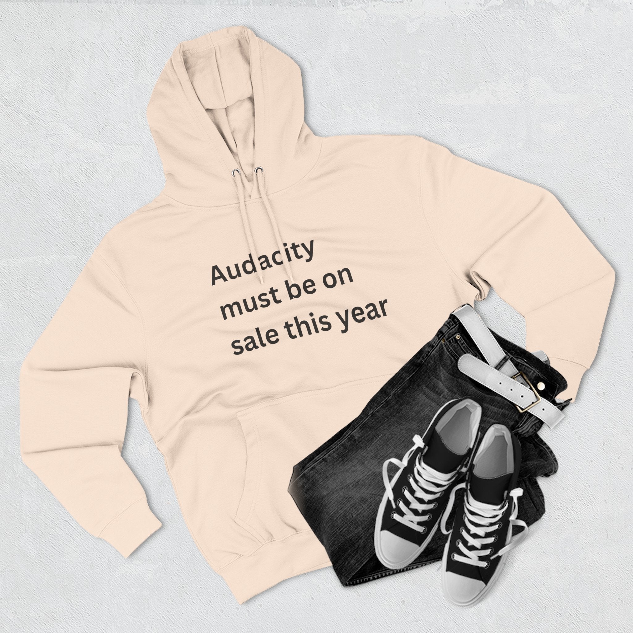 Audacity Fleece Hoodie | Motivational Hoodie, Gift for Friends, Cozy Casualwear, Perfect for Winter, Funny Quote Sweatshirt