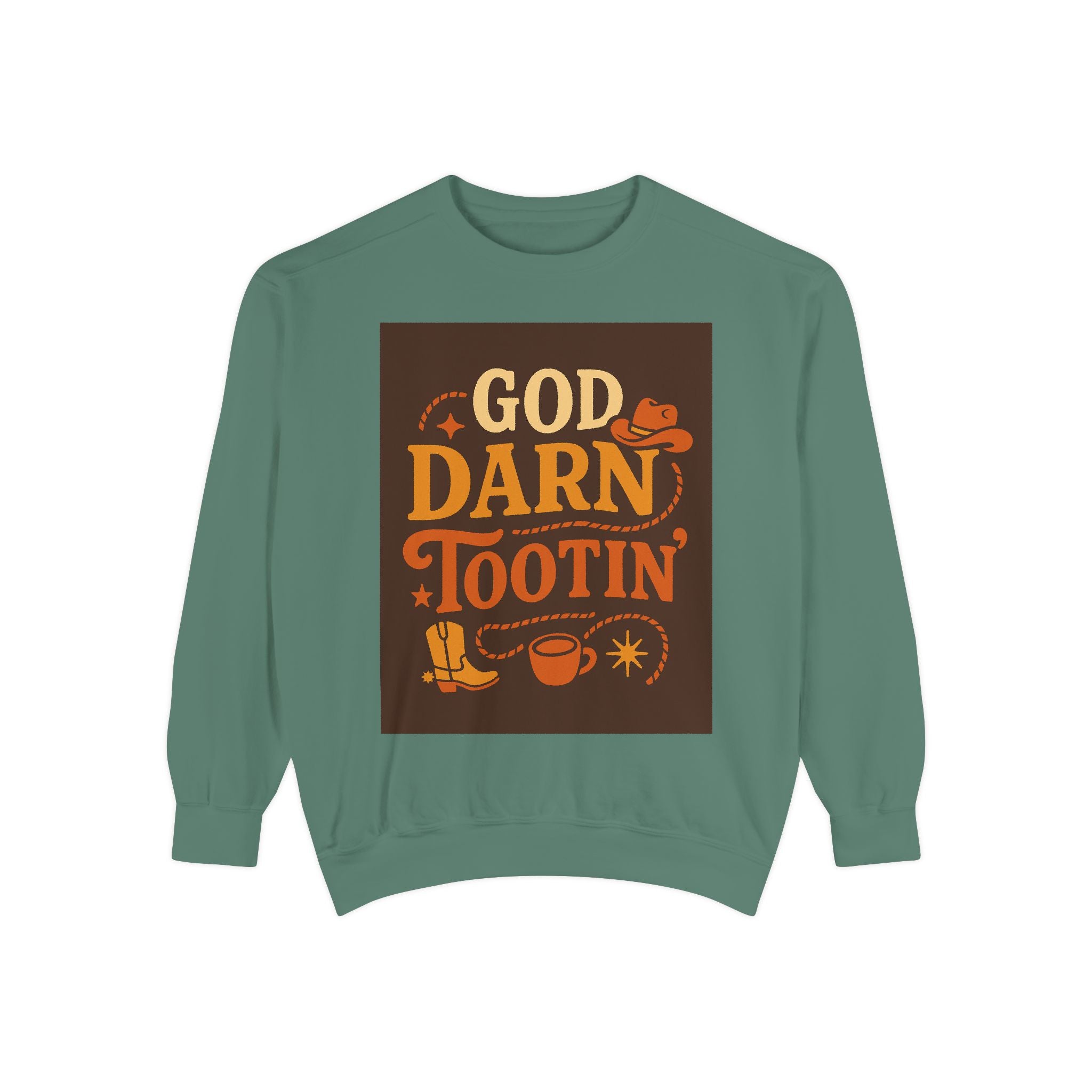 God Darn Tootin' Funny Sweatshirt, Unisex Garment-Dyed Pullover, Gift for Cowpoke Lovers, Western Style, Casual Cozy Wear