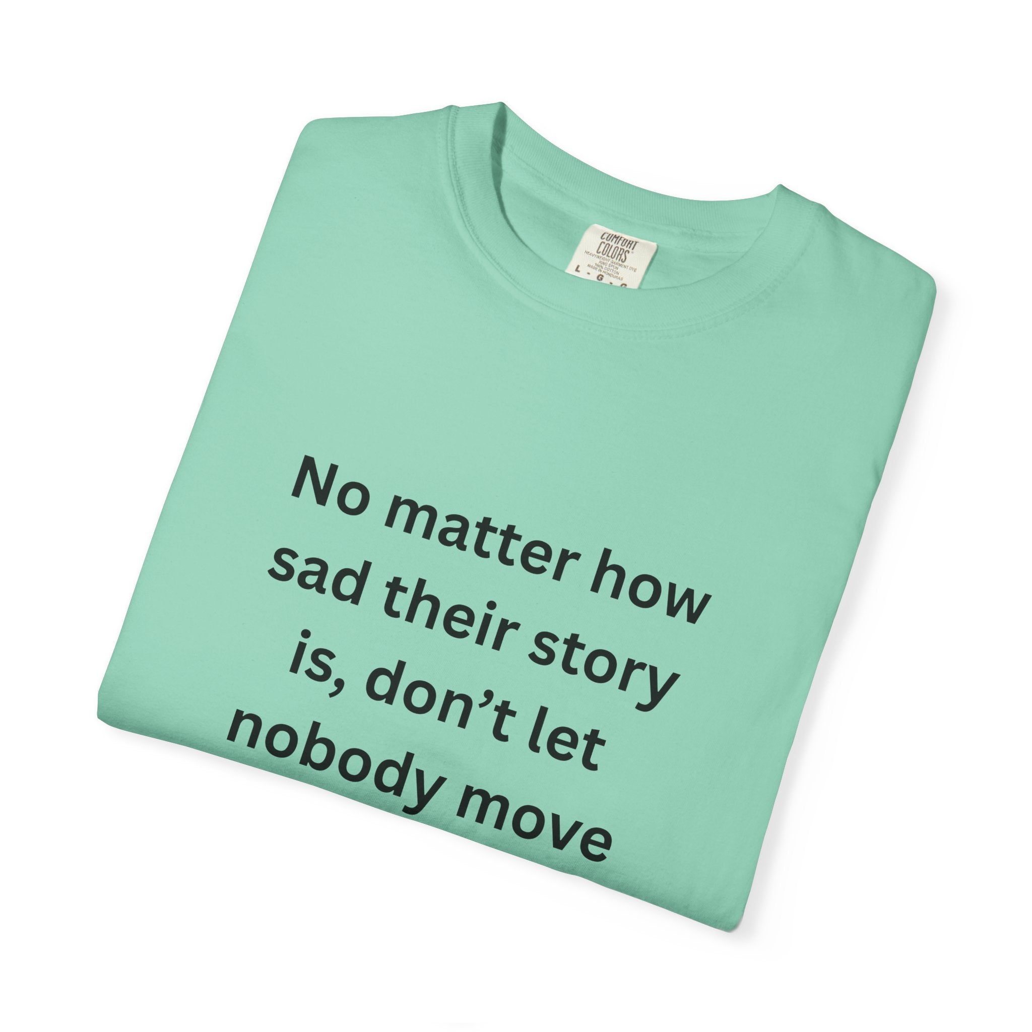 Motivational Unisex T-Shirt with Inspirational Quote, Casual Tee, Thoughtful Gift, Relaxed Fit, Everyday Wear, Home Comfort
