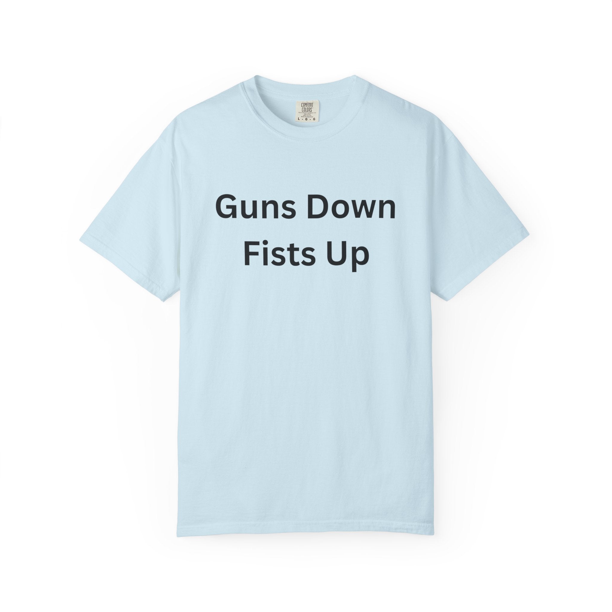 Empowering Activism T-Shirt, 'Guns Down Fists Up' Tee for Protest, Social Justice Shirt, Unisex Casual Wear, Eco-Friendly Fashion