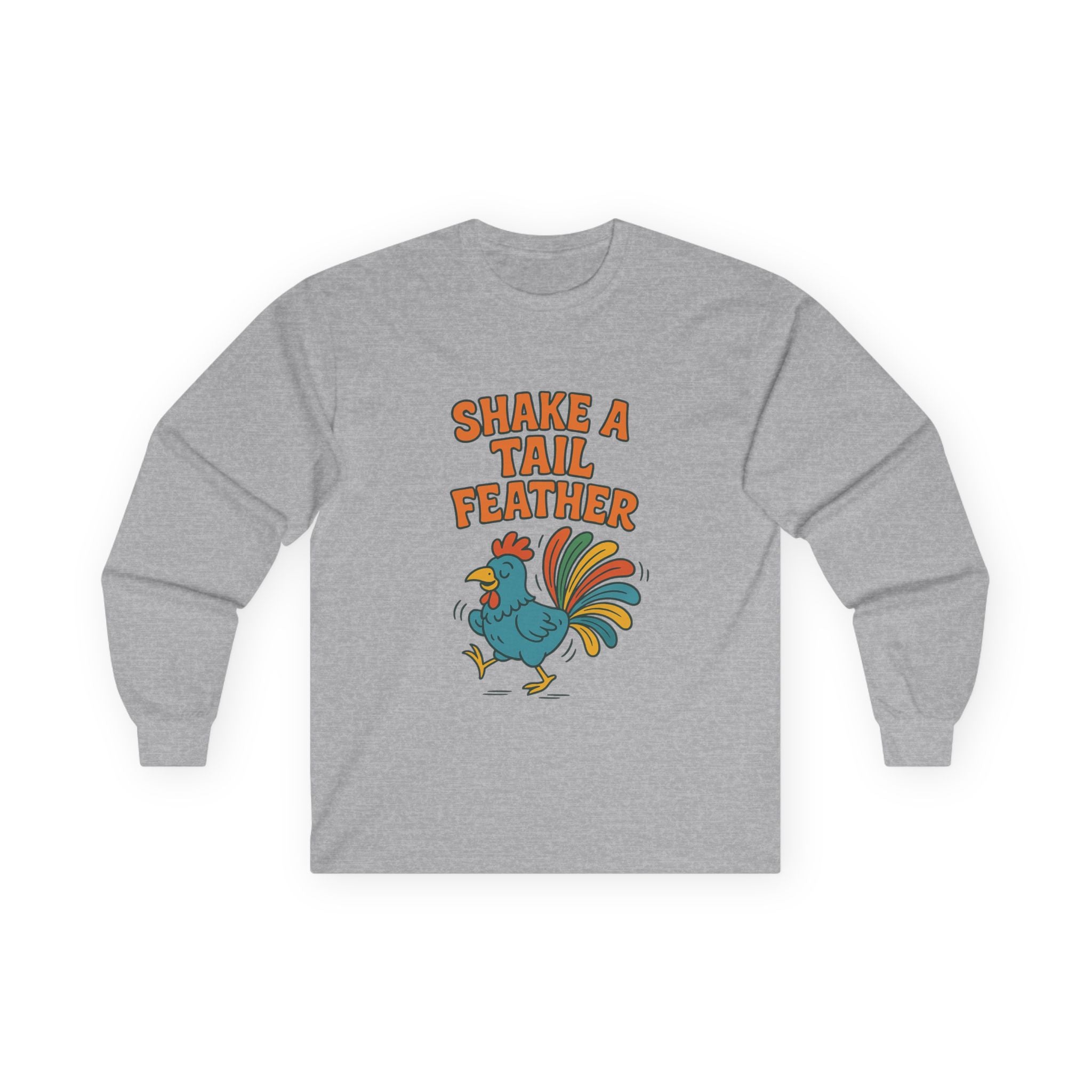 Shake A Tail Feather Unisex Ultra Cotton Long Sleeve Tee