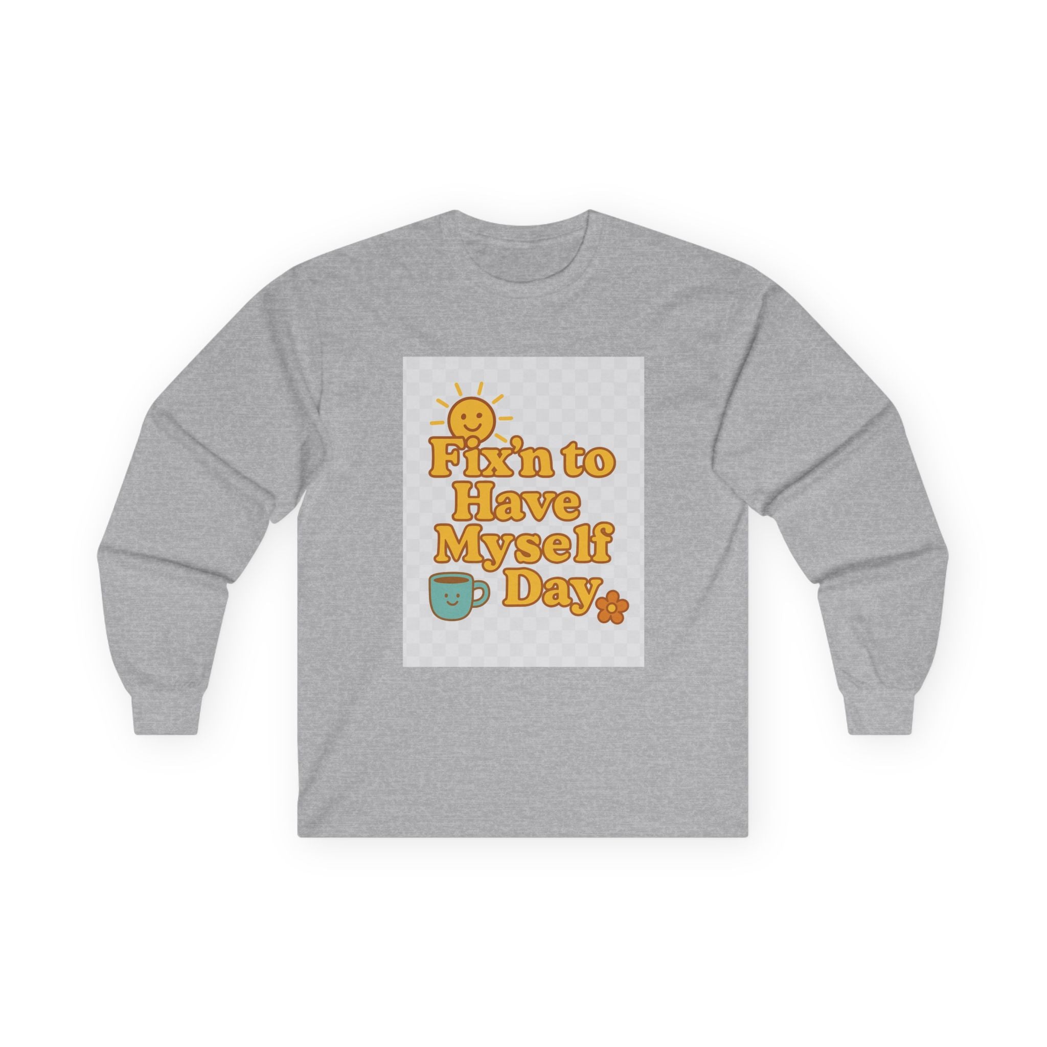 Fixin To Have Myself A Day Unisex Ultra Cotton Long Sleeve Tee