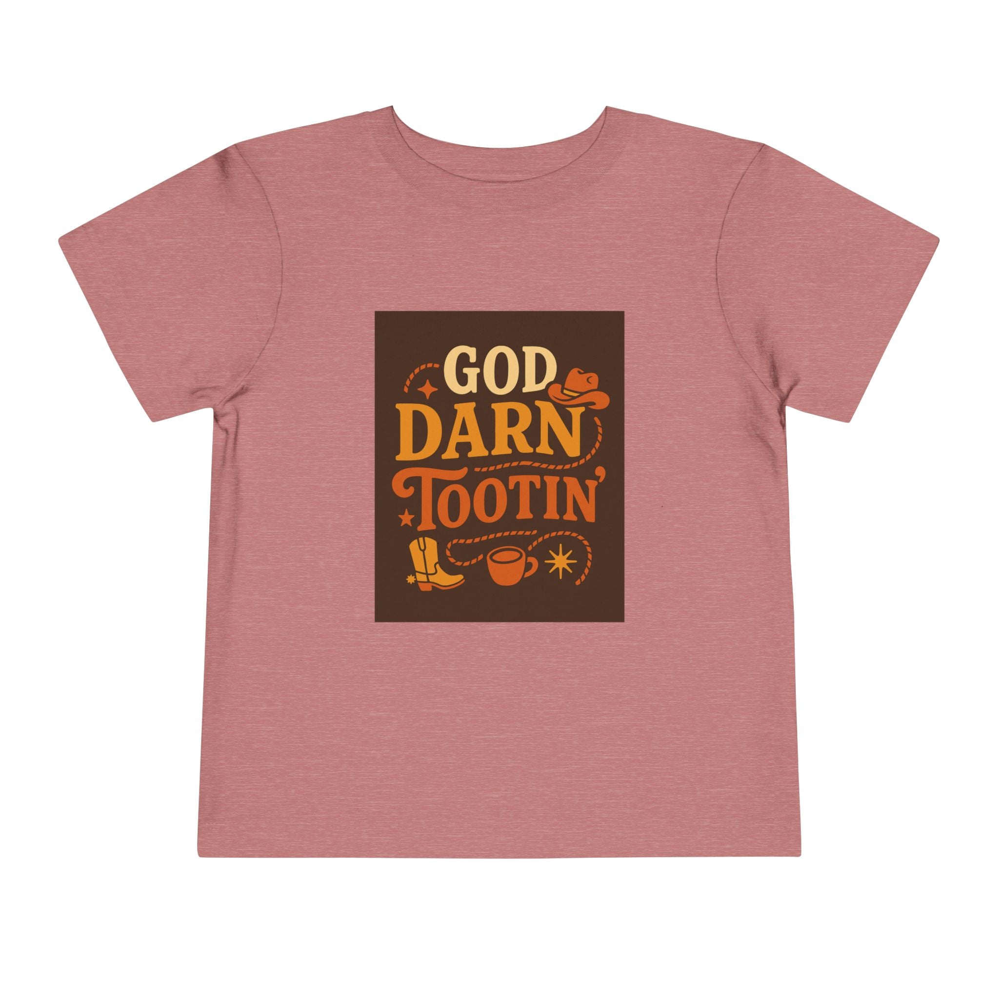 God Darn Tootin Toddler Short Sleeve Tee