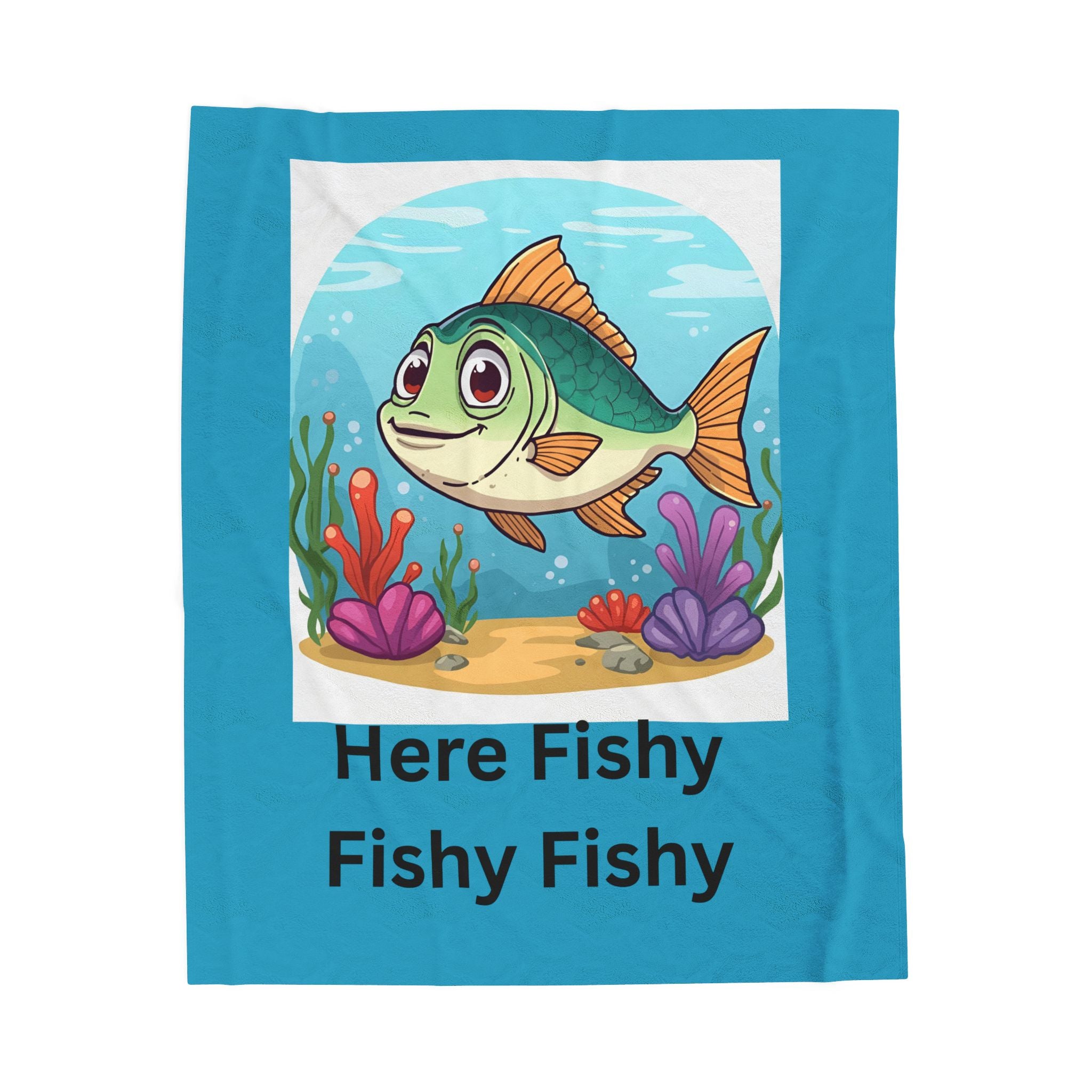 Here Fishy Fishy Fishy Velveteen Plush Blanket