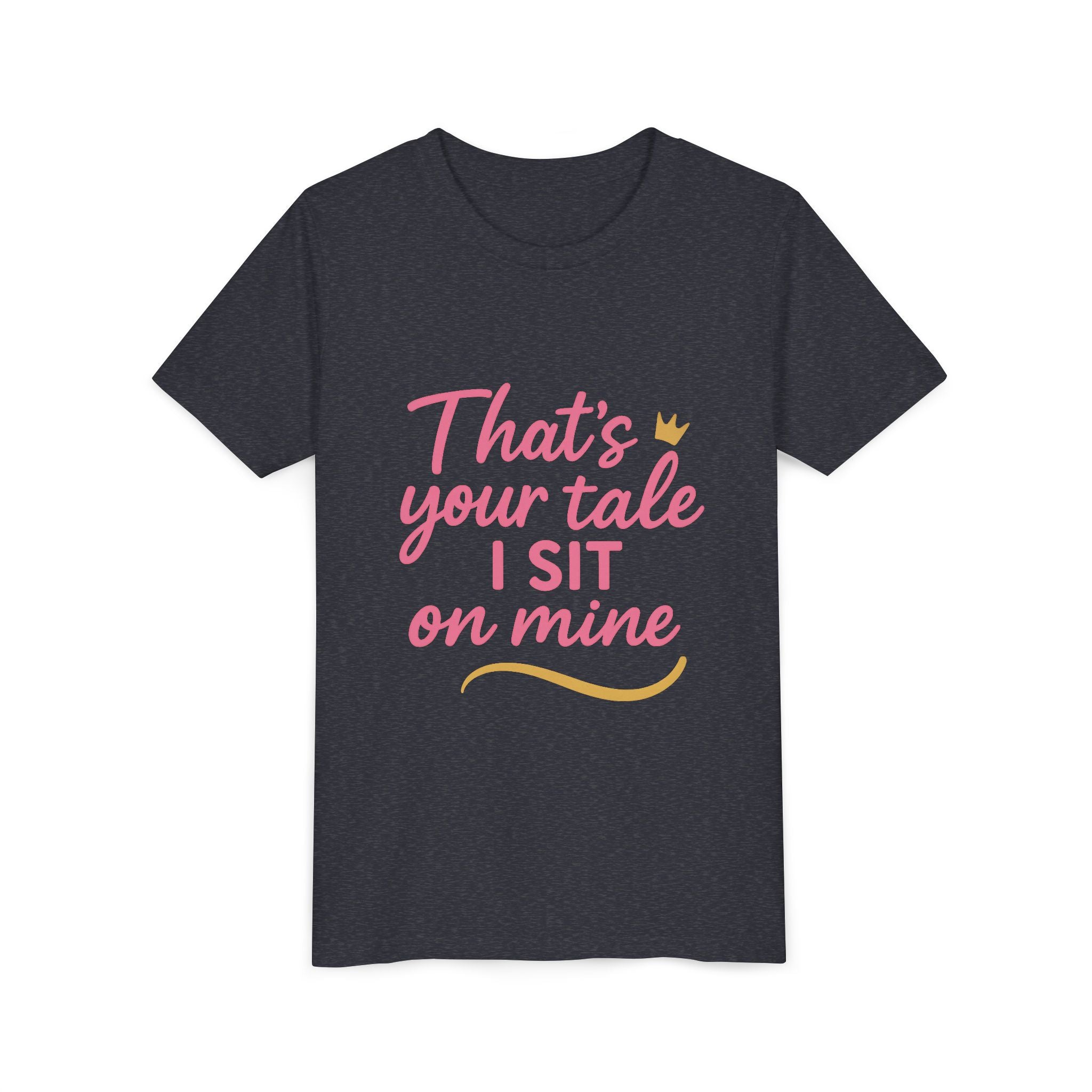 Thats Your Tale I Sit On Mine Playful Kids Tee with Quote