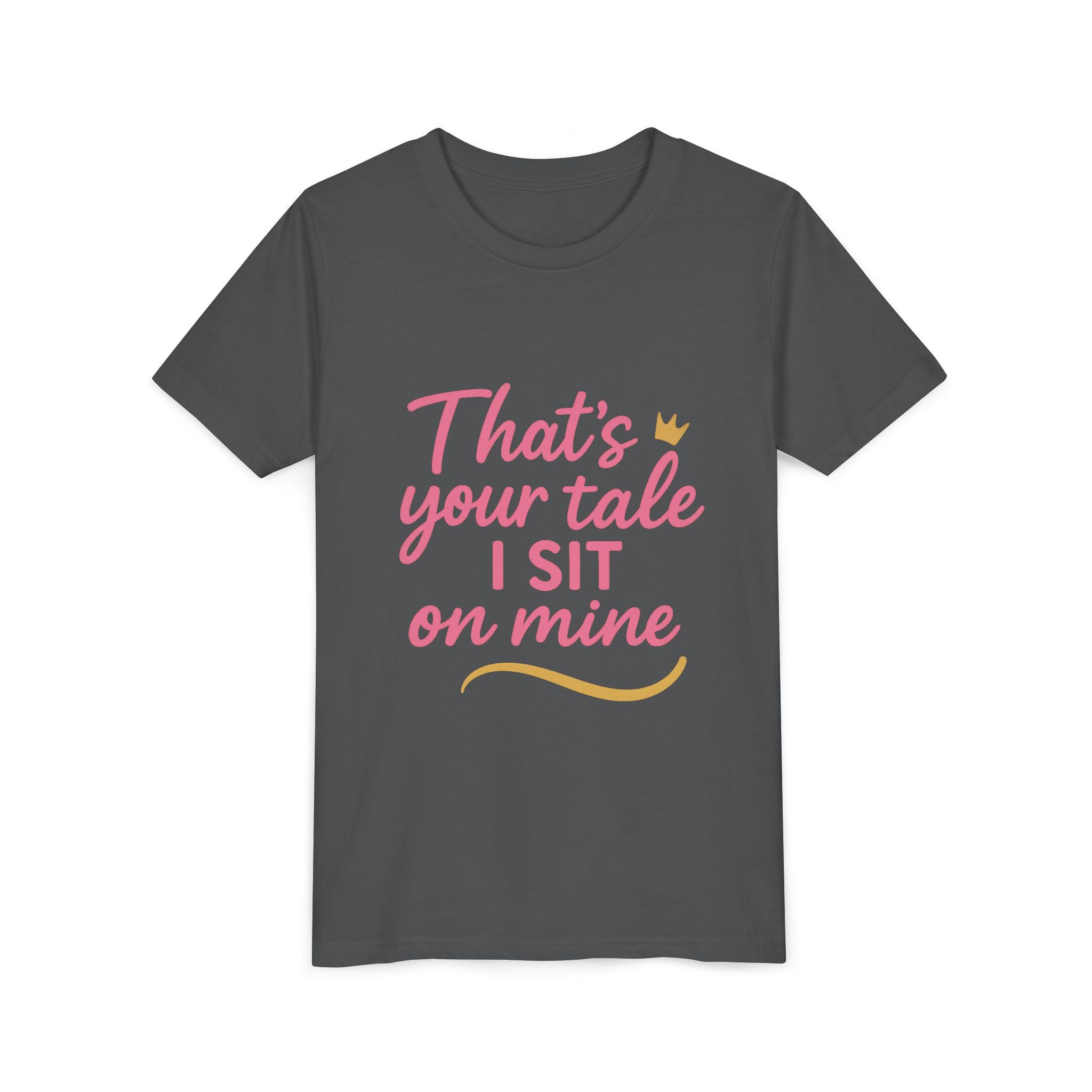 Thats Your Tale I Sit On Mine Playful Kids Tee with Quote