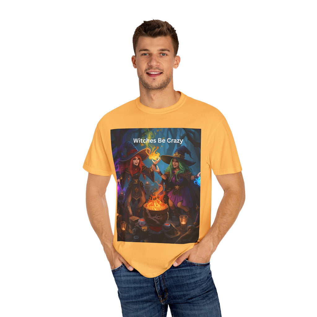 Spooky Halloween Witches Be Crazy T-Shirt, Unisex Garment-Dyed Tee for Halloween, Witch Lovers, Magical Gifts, Spooky Vibes, Casual Wear