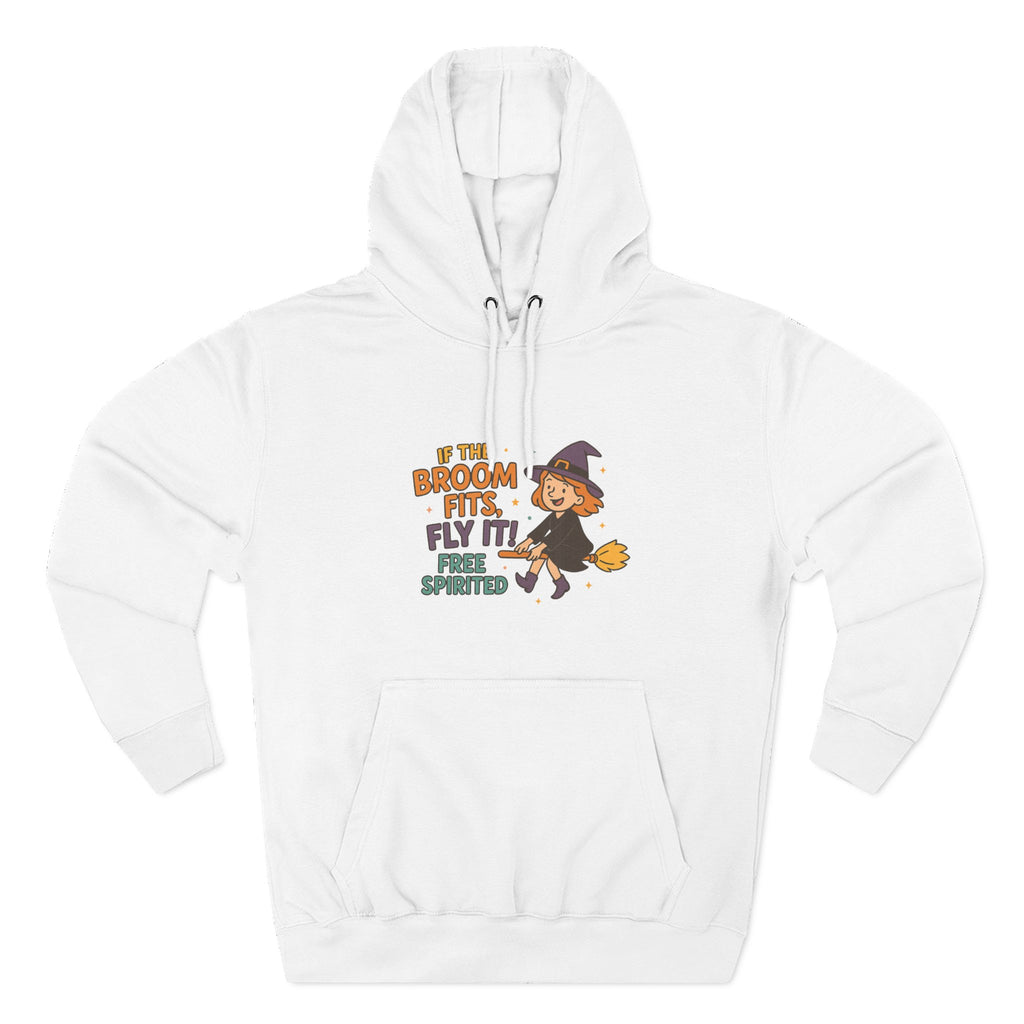 If The Broom Fits Fly It Three-Panel Fleece Hoodie