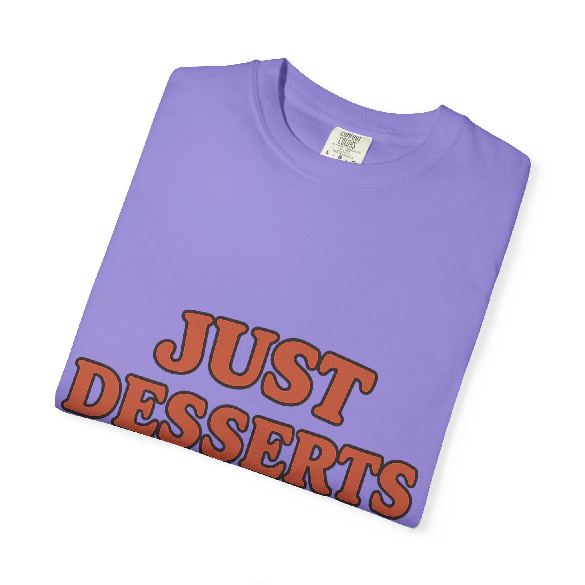 Just Desserts Unisex Garment-Dyed T-Shirt