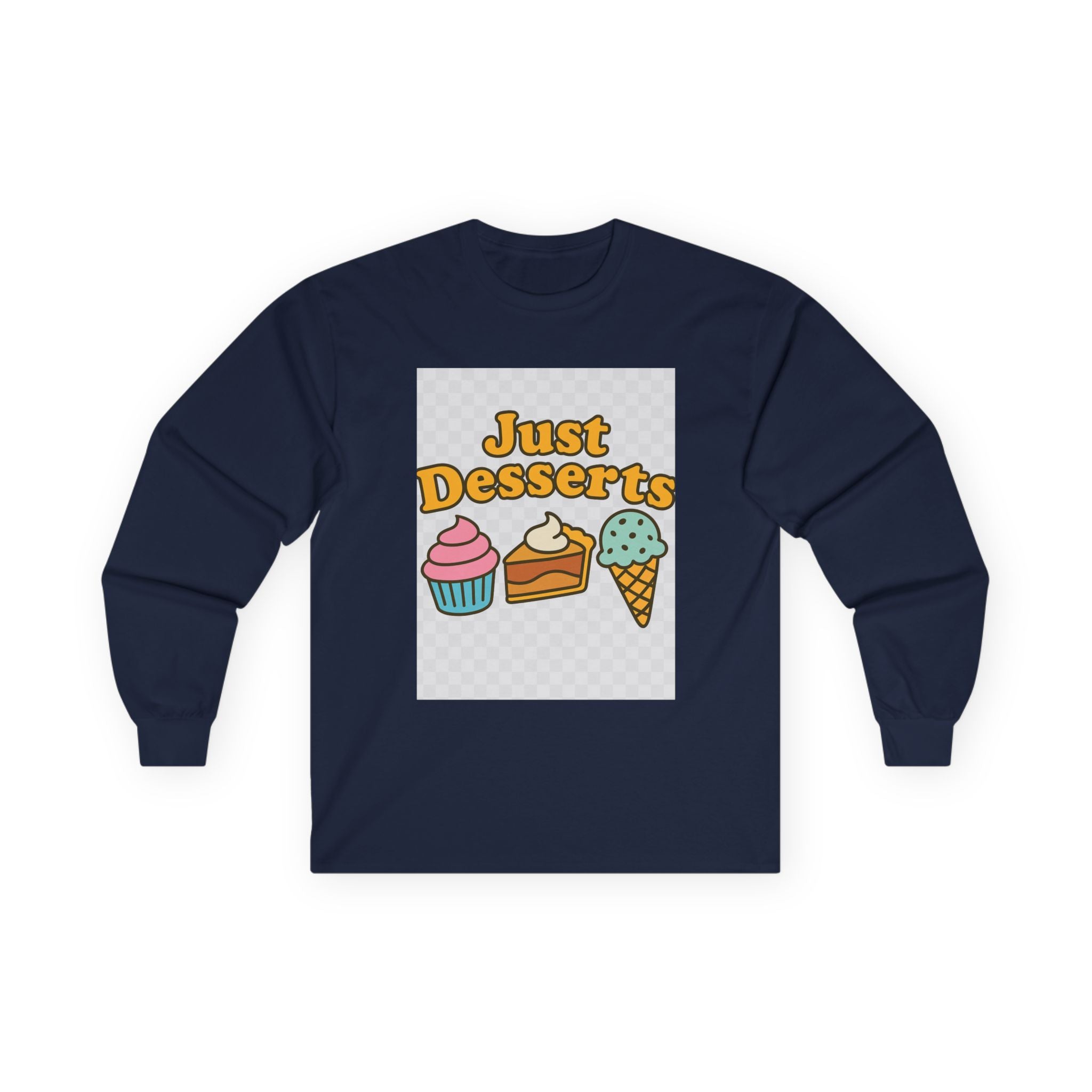 Just Desserts Long Sleeve Tee for Sweet Tooth Enthusiasts