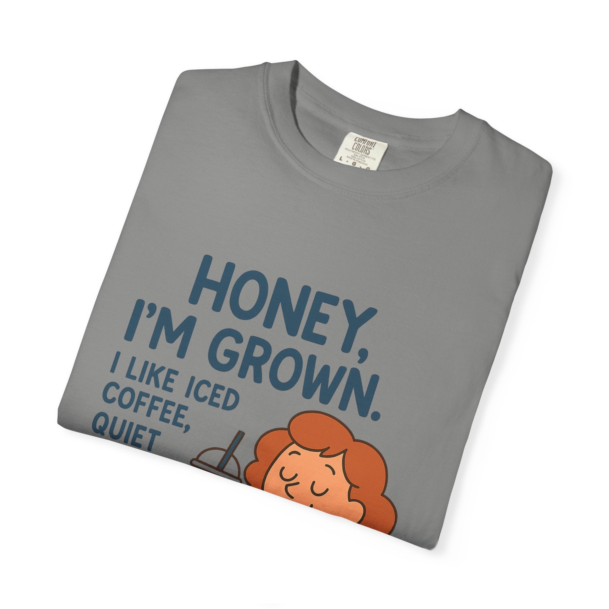 Honey, I'm Grown! Unisex Garment-Dyed T-shirt