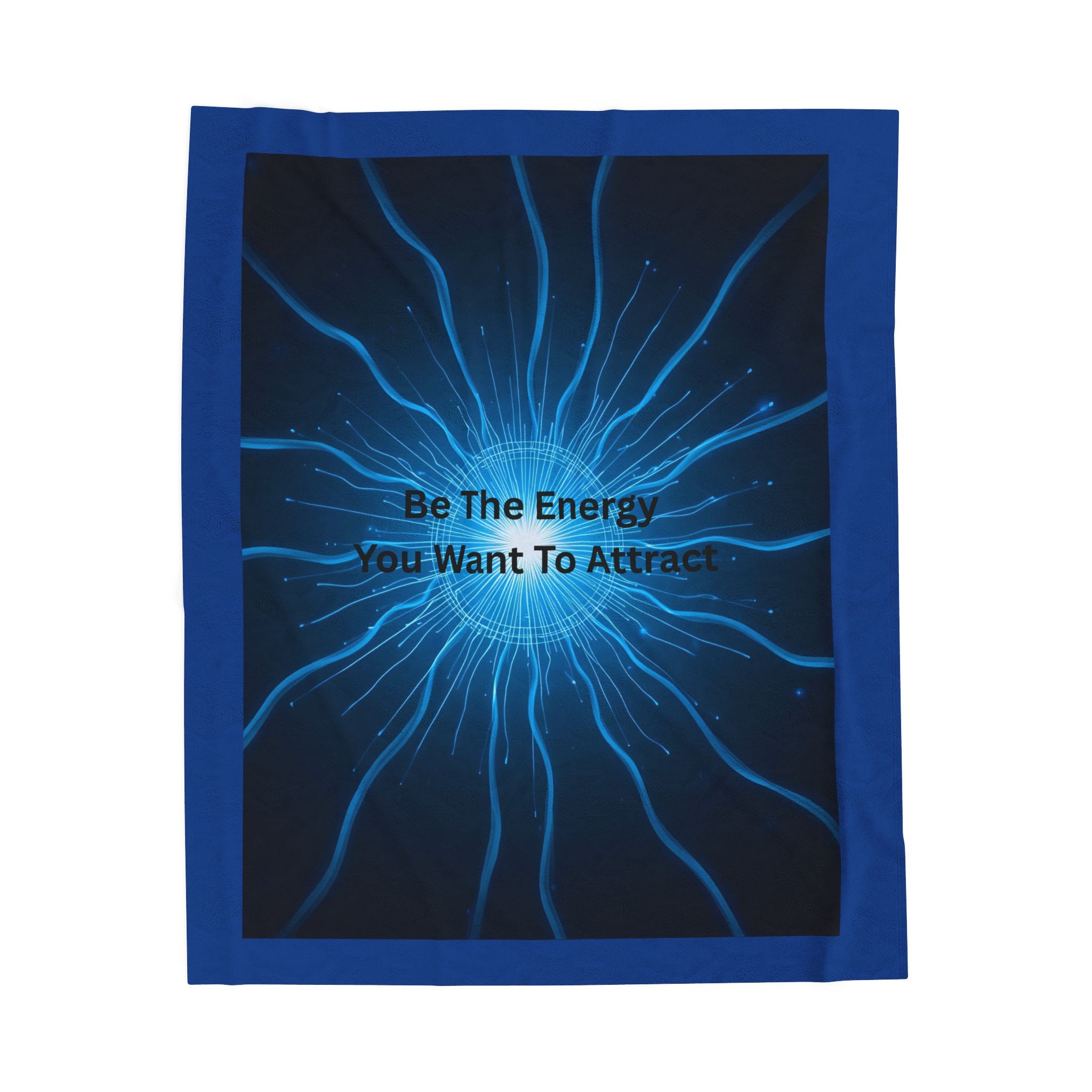Be The Energy You Want To Attract Velveteen Plush Blanket