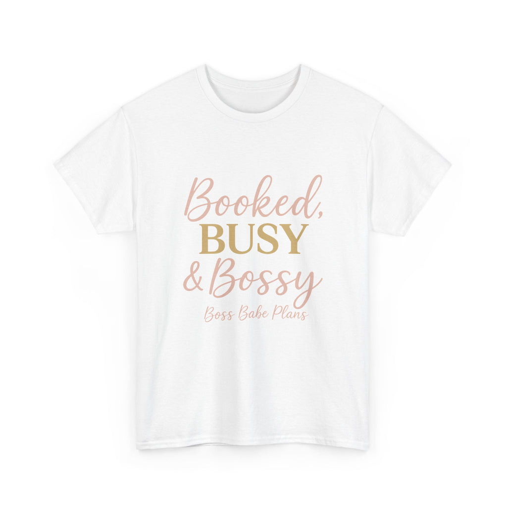 Boss Babe Plans Booked, Busy & Bossy Unisex Heavy Cotton Tee