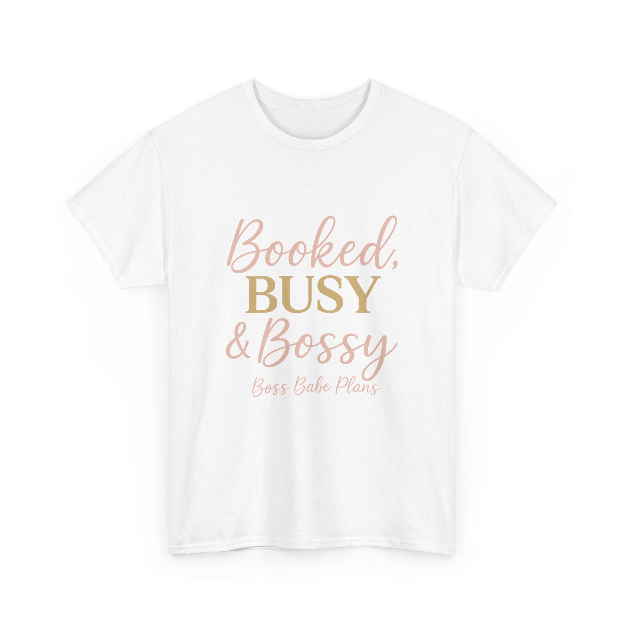 Boss Babe Plans Booked, Busy & Bossy Unisex Heavy Cotton Tee