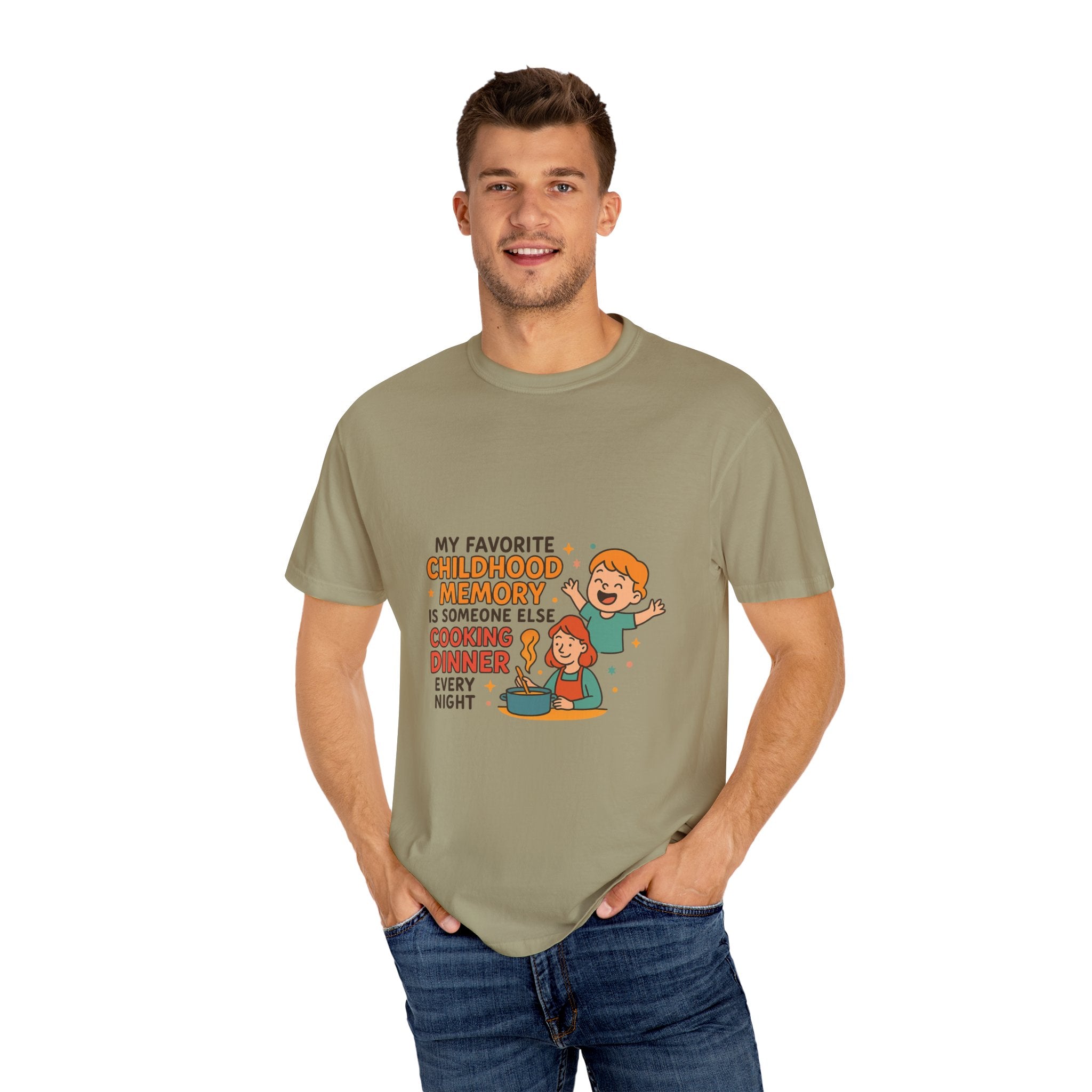 My Favorite Childhood Memory Is Someone Else Cooking Dinner Childhood Memory T-shirt - Fun, Nostalgic Apparel for Family Gatherings, Casual Days, Gifts, and Cooking Adventures