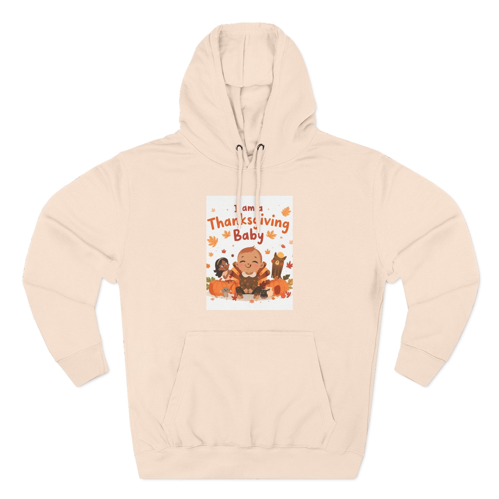 I Am A Thanksgiving Baby Three-Panel Fleece Hoodie