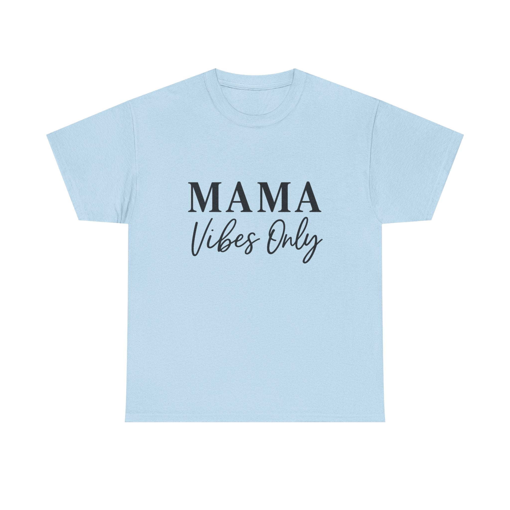 Mama Mode Mama Vibes Only T-Shirt