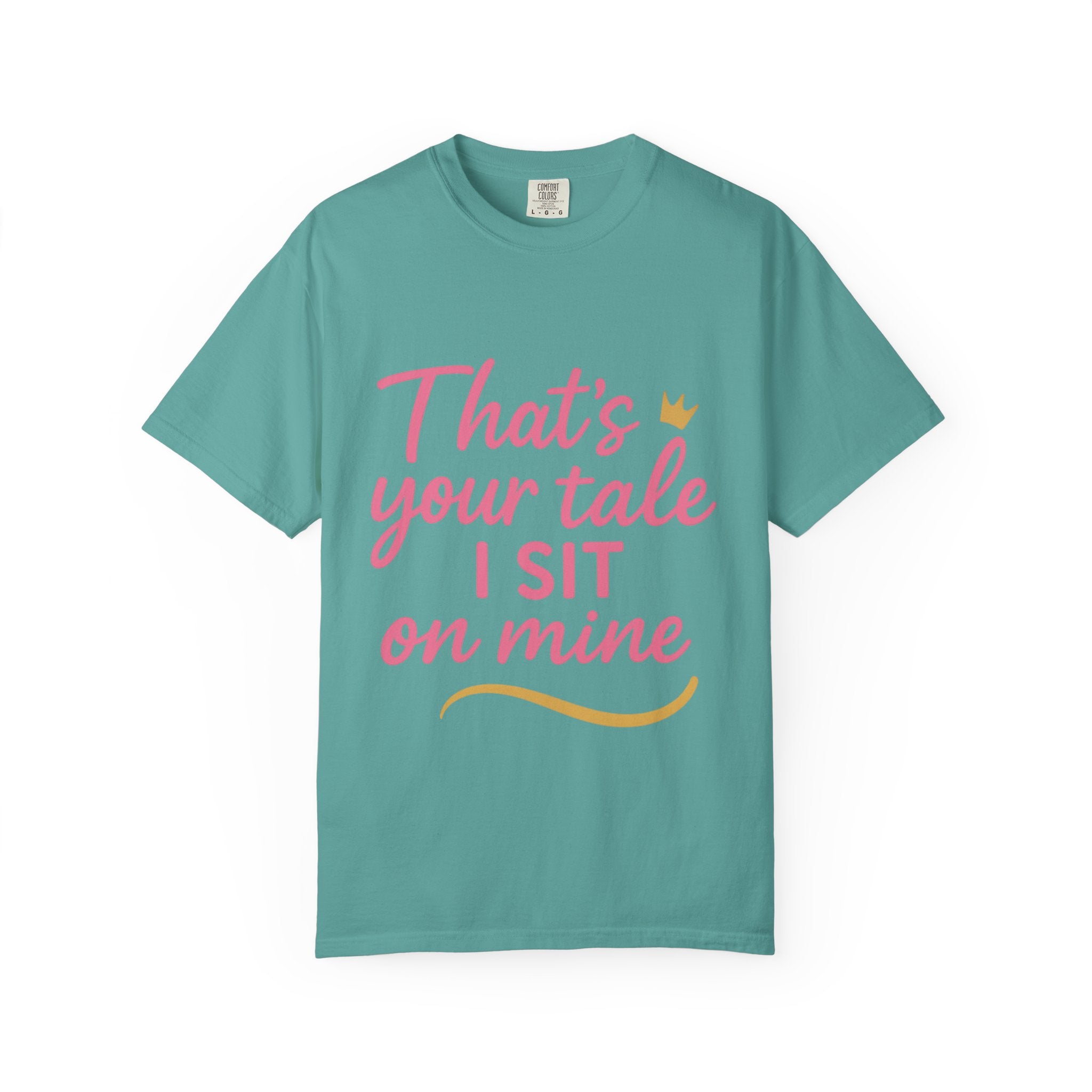 Royal Fairy Tale T-Shirt – That's Your Tale I Sit on Mine