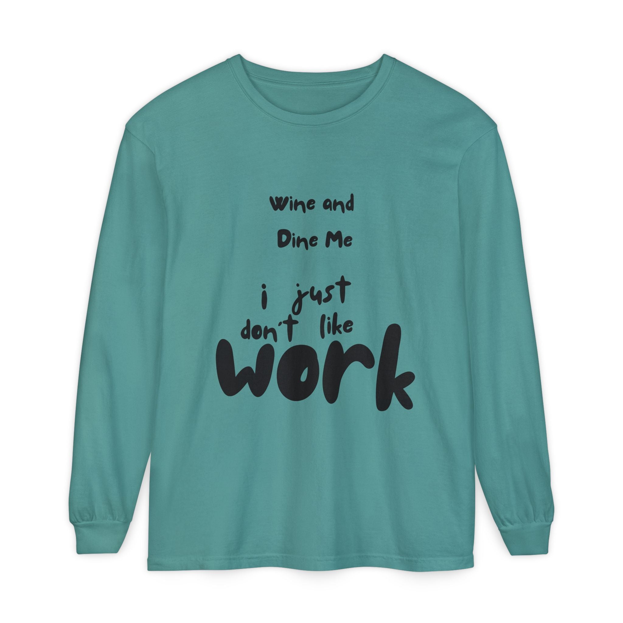 Wine And Dine Me Unisex Garment-dyed Long Sleeve T-Shirt