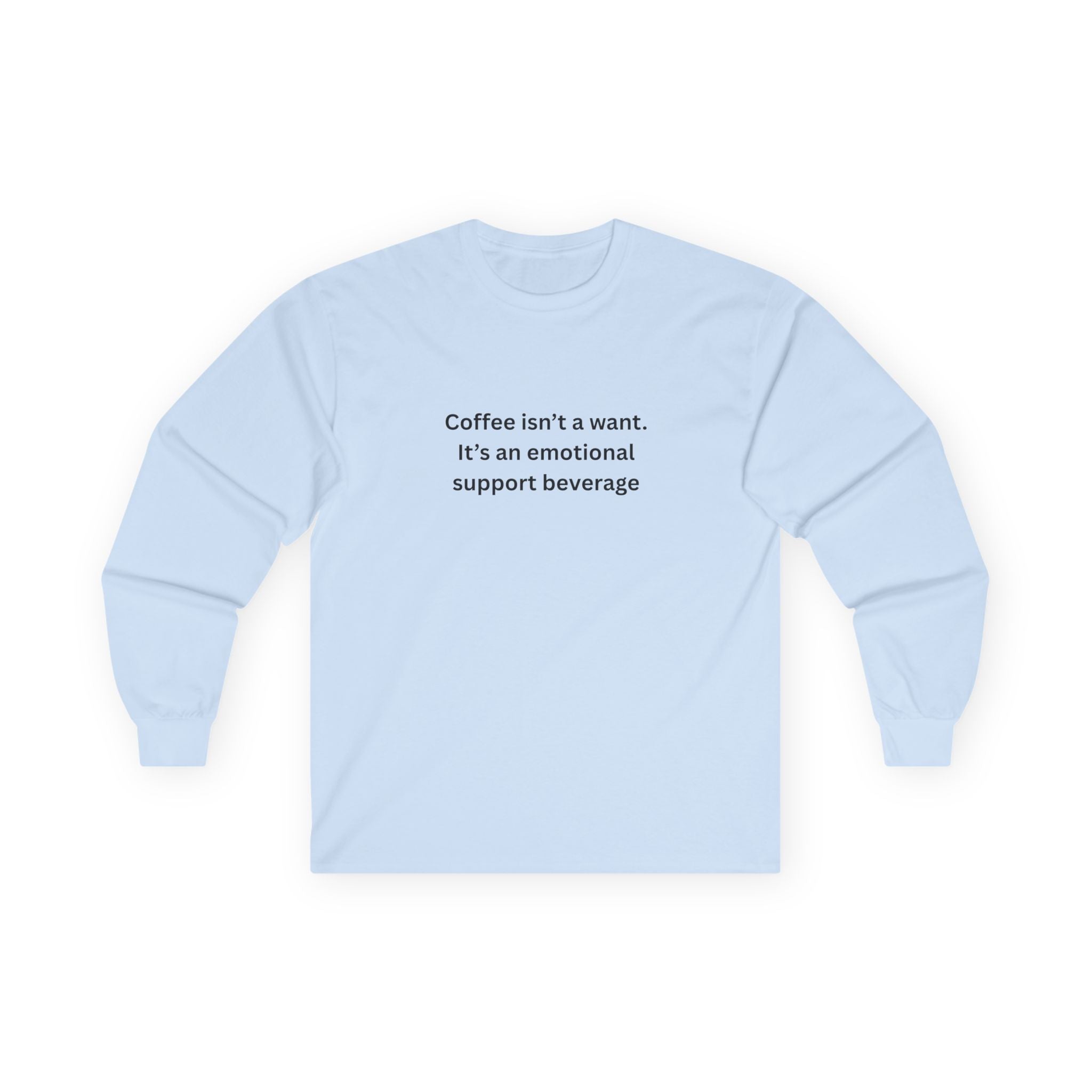 Coffee Support Long Sleeve Tee | Funny Gift for Coffee Lovers, Unisex Tee, Casual Wear, Emotional Support Shirt, Gift for Friends