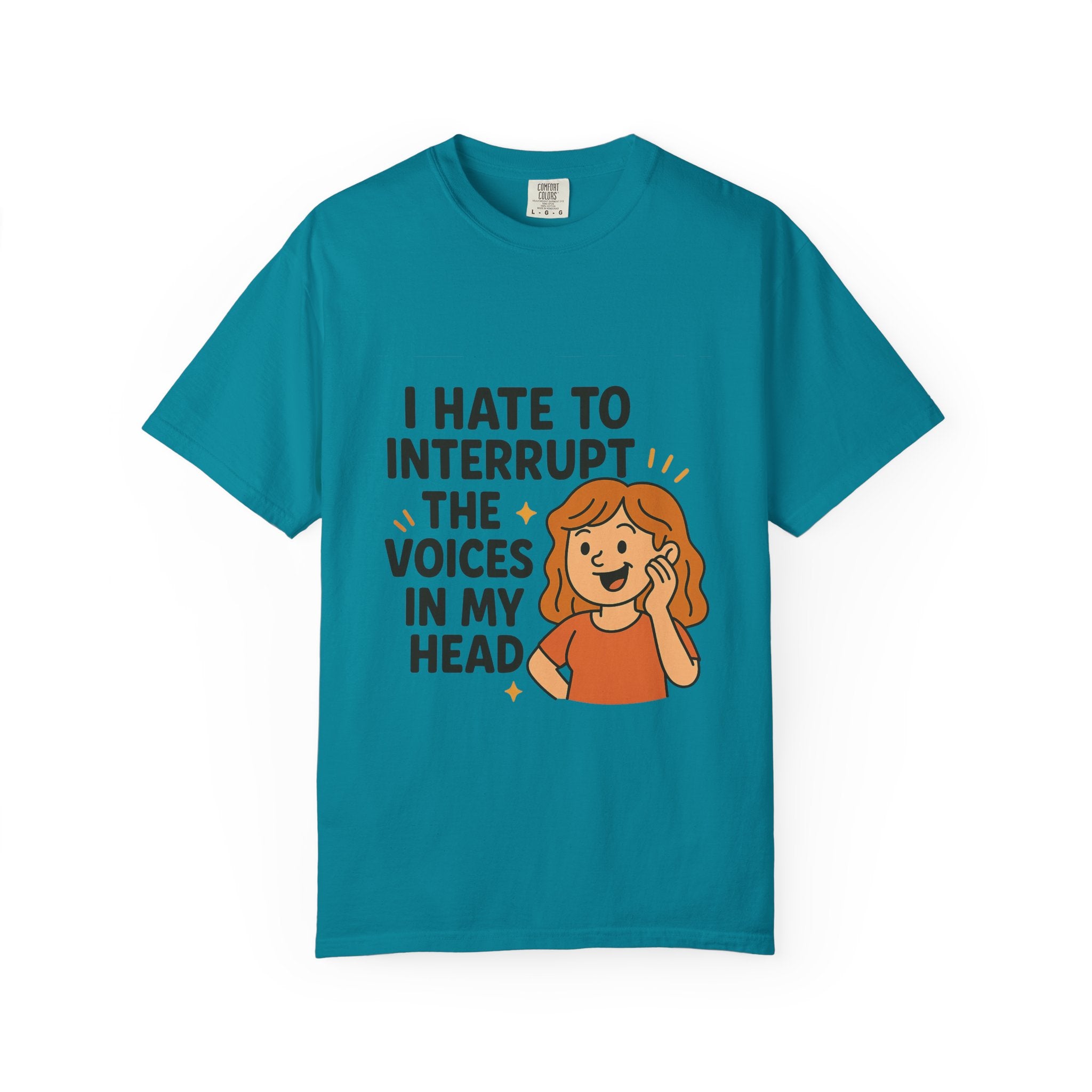 I Hate To Interrupt The Voices In My Head Funny Unisex T-Shirt – I Hate to Interrupt the Voices in My Head