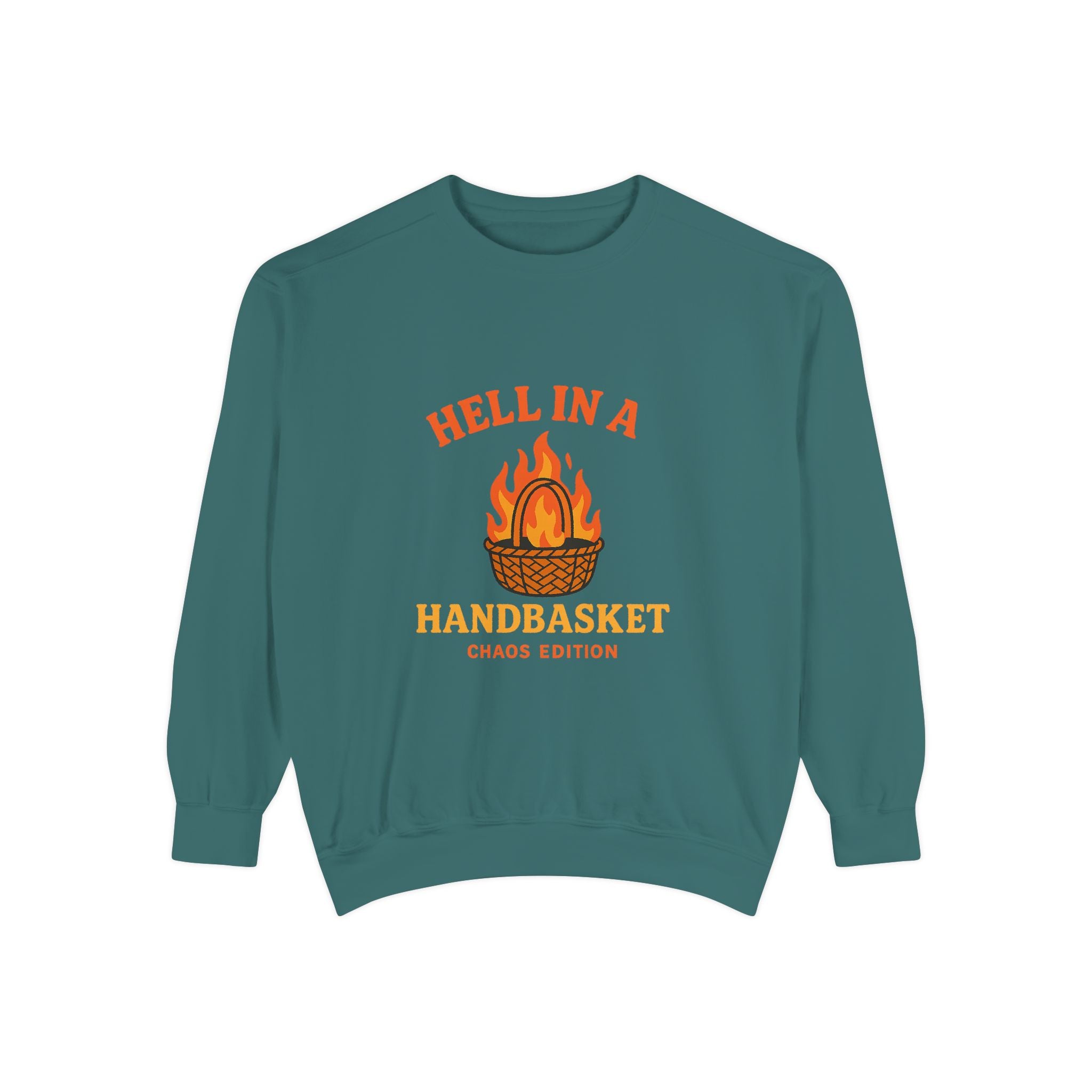 Hell In A Handbasket Funny Unisex Garment-Dyed Sweatshirt
