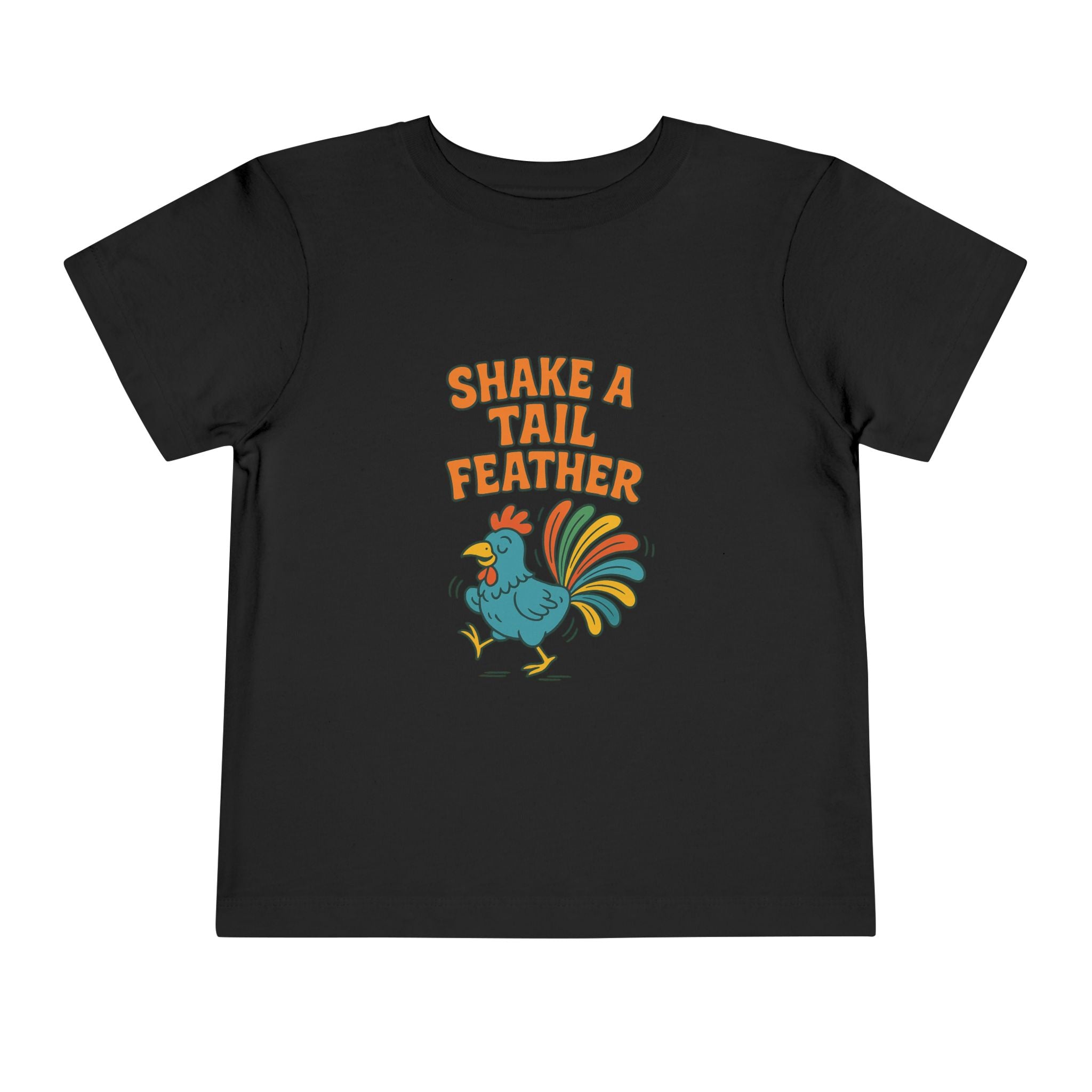 Shake A Tail Feather Funny Toddler Short Sleeve Tee