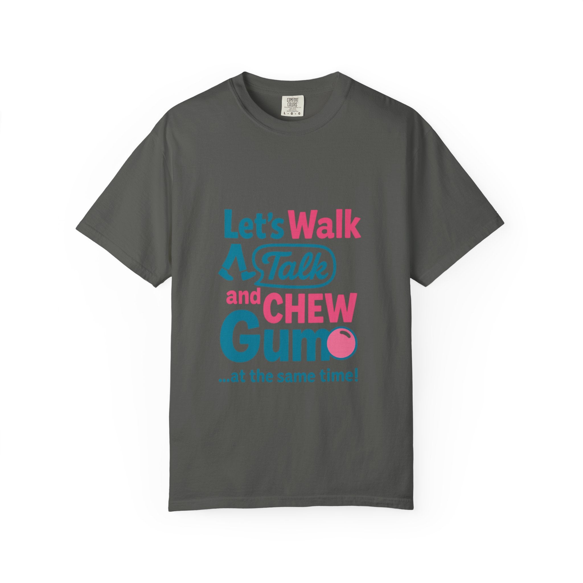 Let's Walk Talk And Chew Gum Funny/ Sarcastic T-shirt | Fun Gift for Friends, Casual Daily Wear, Birthday, Gag Gift, Conversation Starter
