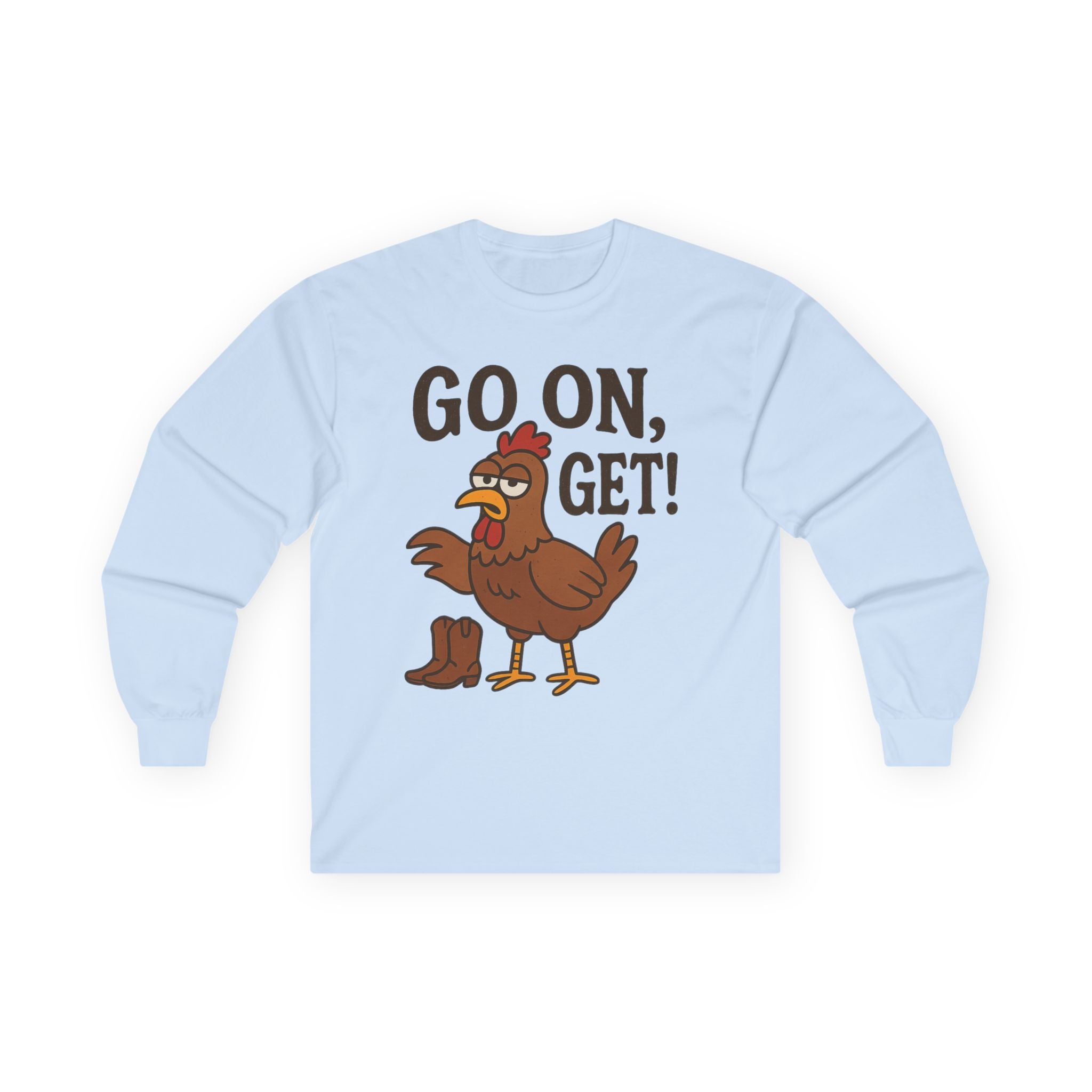 Funny Chicken Long Sleeve Tee - Go On, Get!