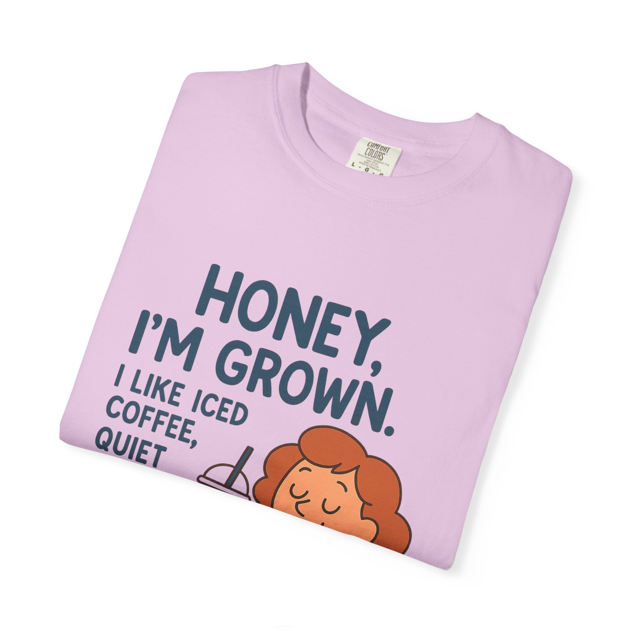 Honey, I'm Grown! Unisex Garment-Dyed T-shirt