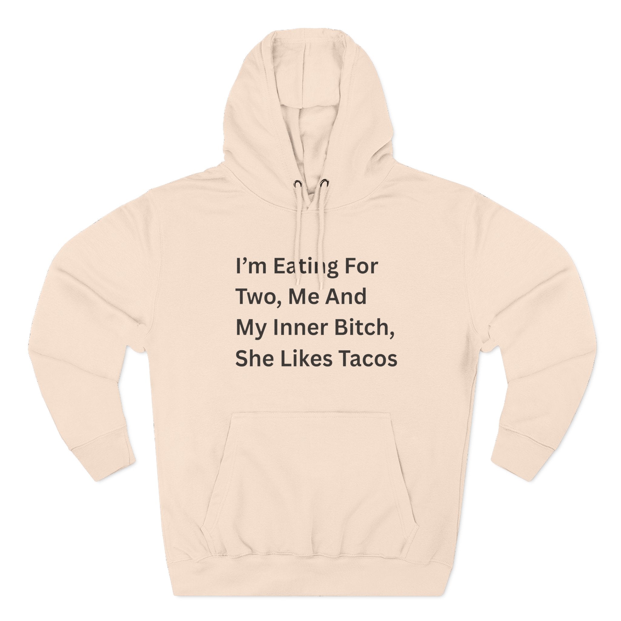 I'm Eating For Two. Me And My Inner Bitch Three-Panel Fleece Hoodie