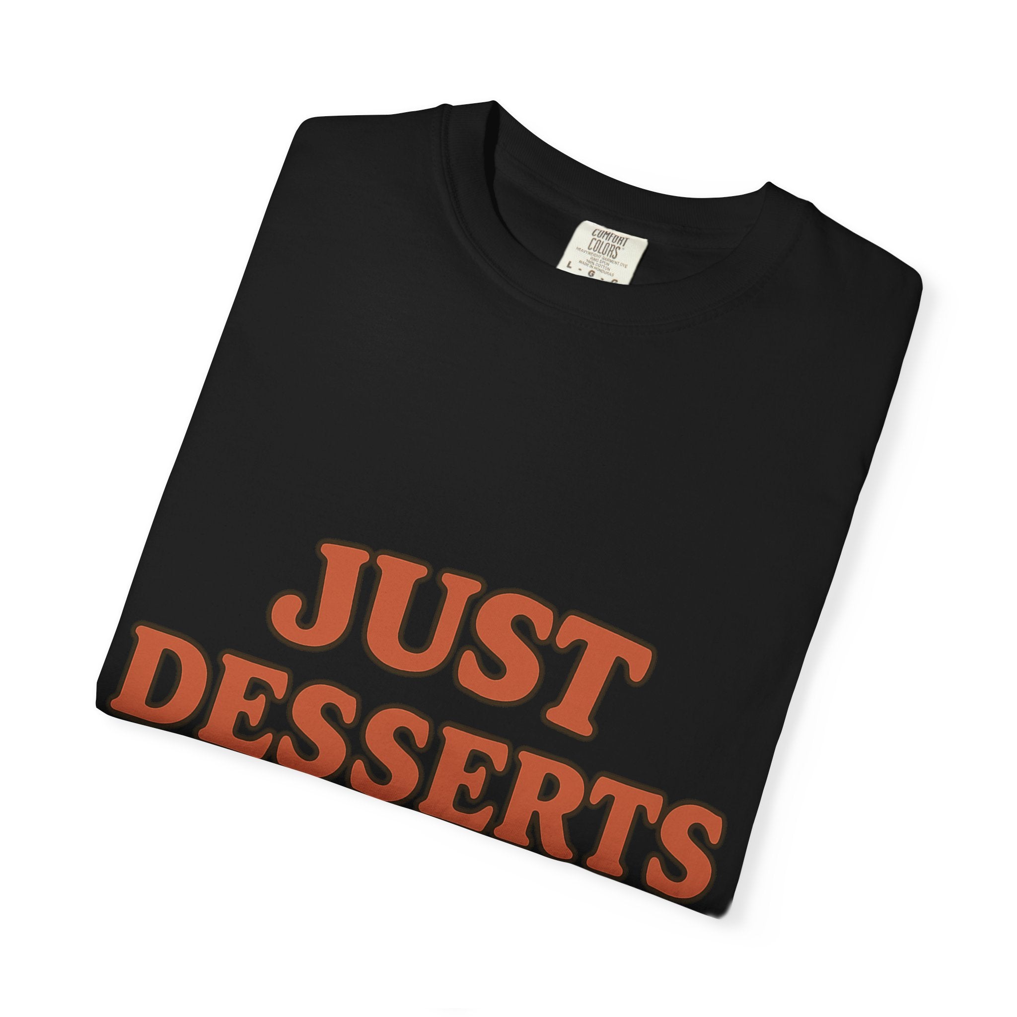 Just Desserts Unisex Garment-Dyed T-Shirt