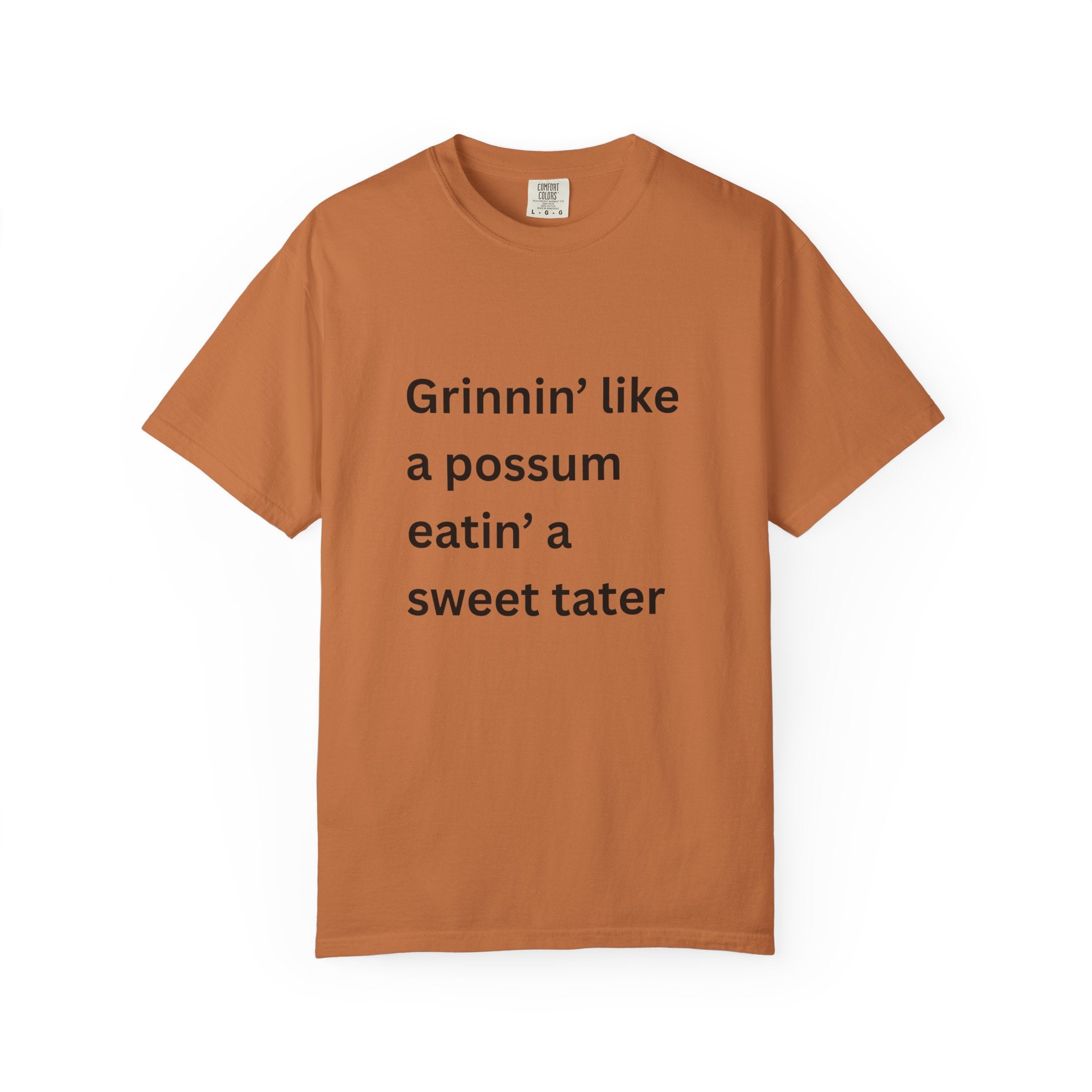 Grinnin Like A Possum Eatin A Sweet Tator Funny Unisex Garment-Dyed T-shirt